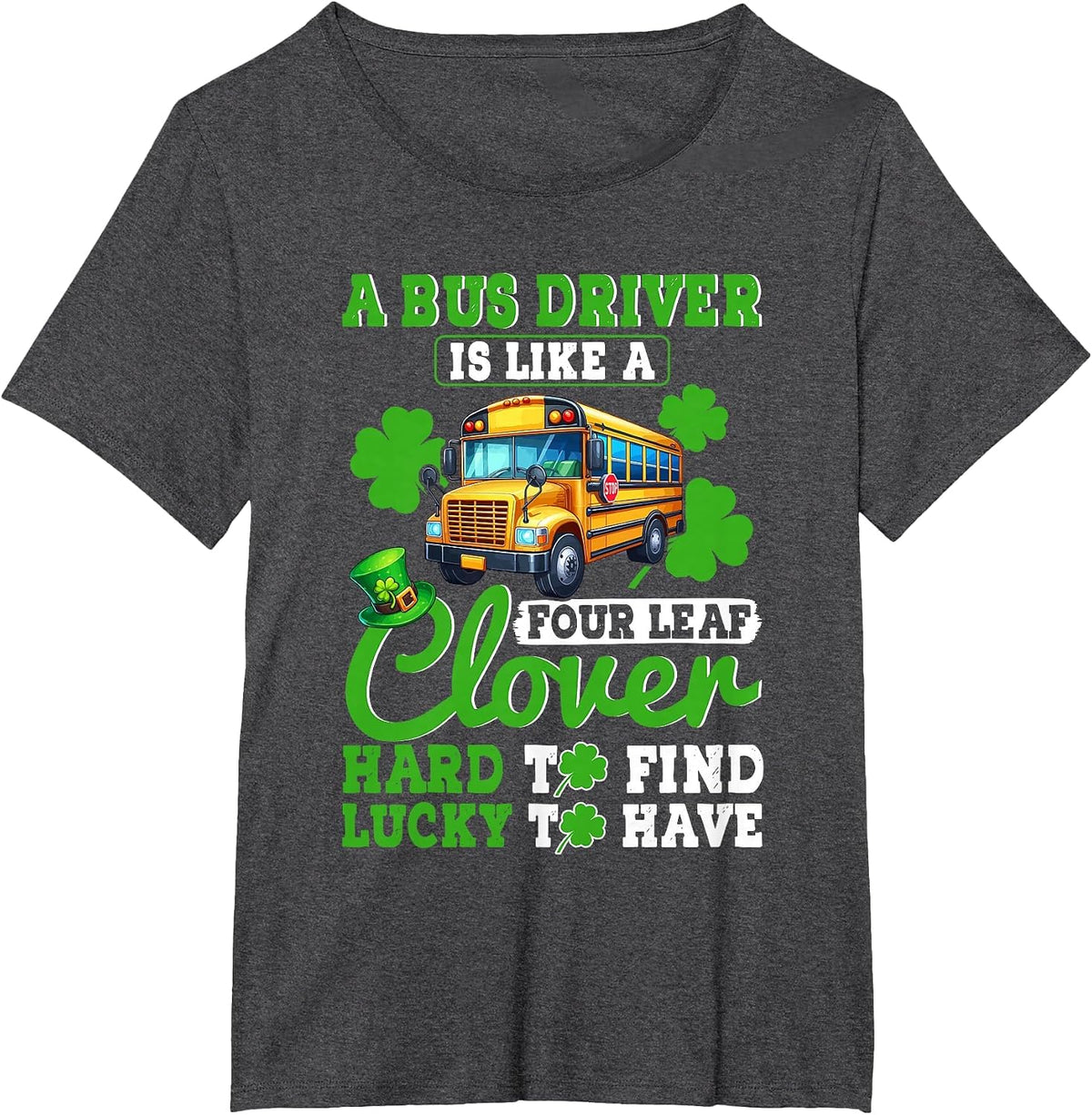 A Bus Driver is Like A Four Leaf Clover St. Patrick's Day T-Shirt - Dark Heather Grey