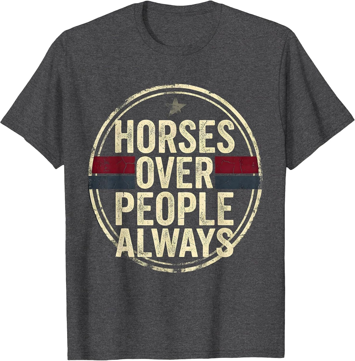 Horses Over People Always Cowboy Design T-Shirt - Dark Heather Grey