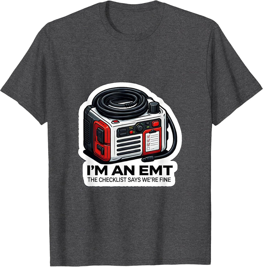 Men's I'm An EMT—The Checklist Says We're Fine Funny T-Shirt - Dark Heather Grey