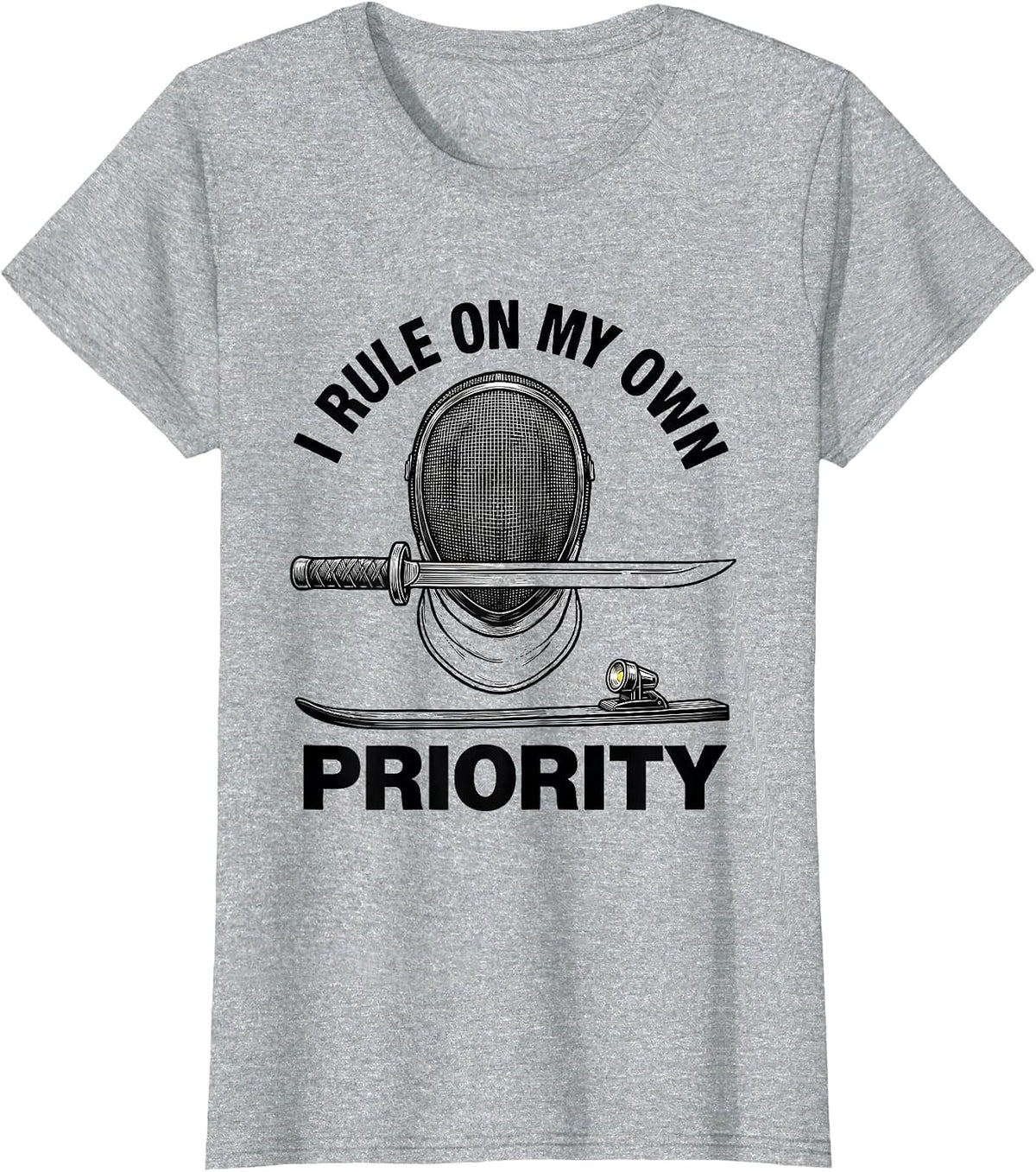 Women's I Rule On My Own Priority Funny Fencing Athlete Club Humor T-Shirt - Heather Grey