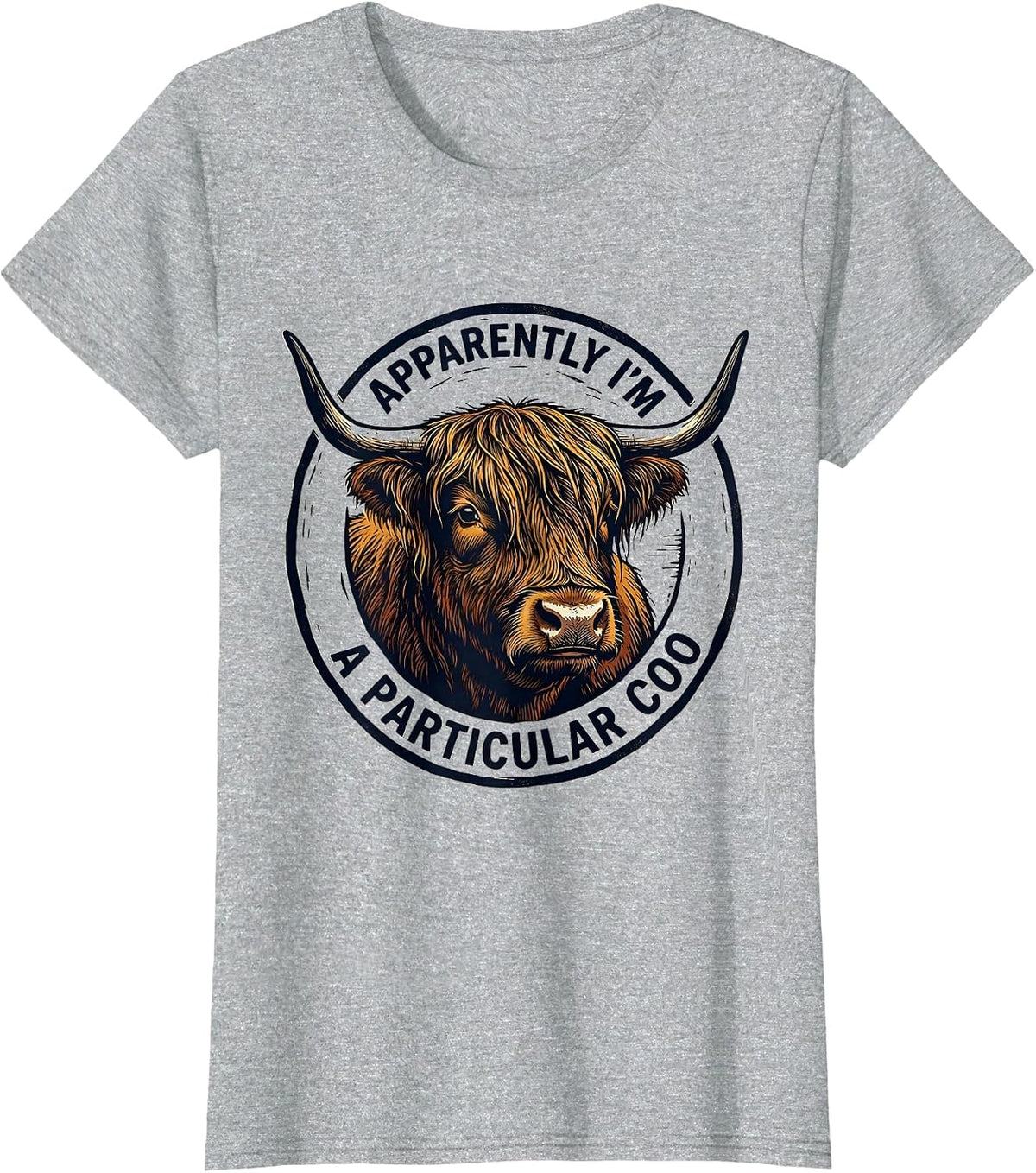 Apparently I’m A Particular Coo Funny Highland Cow Character T-Shirt - Heather Grey