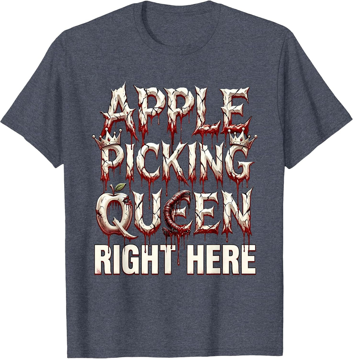 Apple Picking Queen Right Here Fall Design T-Shirt - Heather Blue