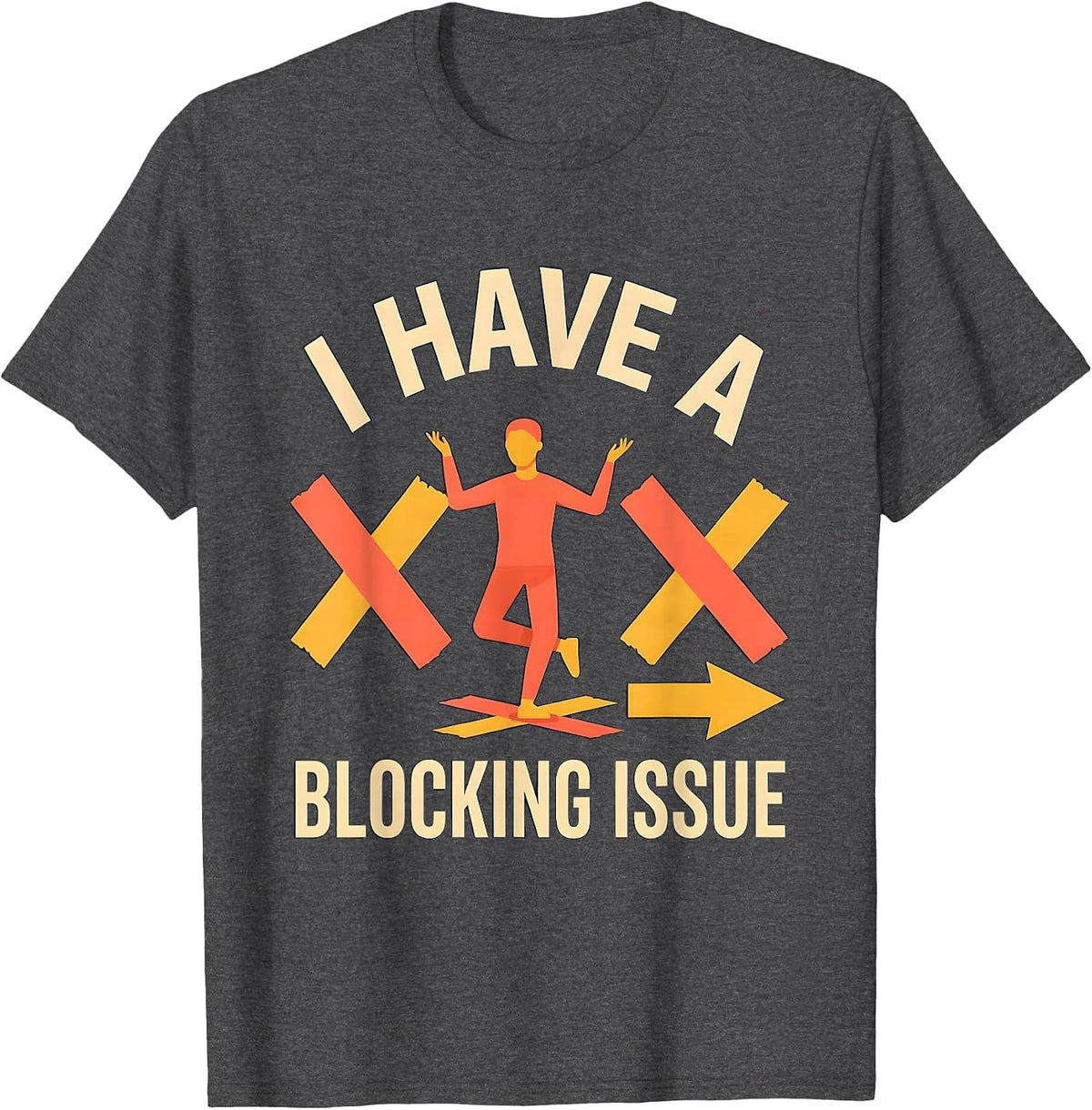 Men's I Have A Blocking Issue Funny Theatre Kid Musical Theater T-Shirt - Dark Heather Grey