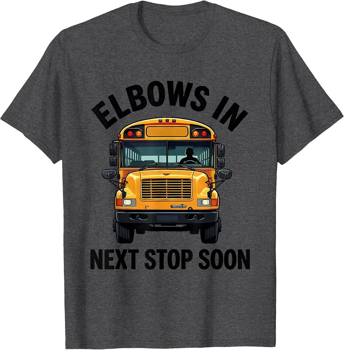 Elbows In, Next Stop Soon Funny School Bus Driver Halloween T-Shirt - Dark Heather Grey