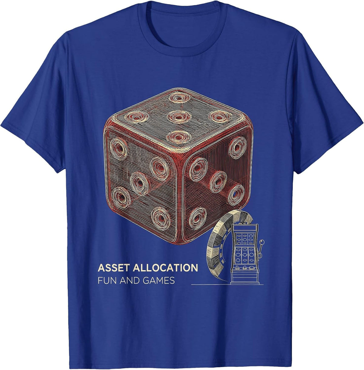 Asset Allocation Fun And Games Casino Gambling Humor T-Shirt - Royal Blue