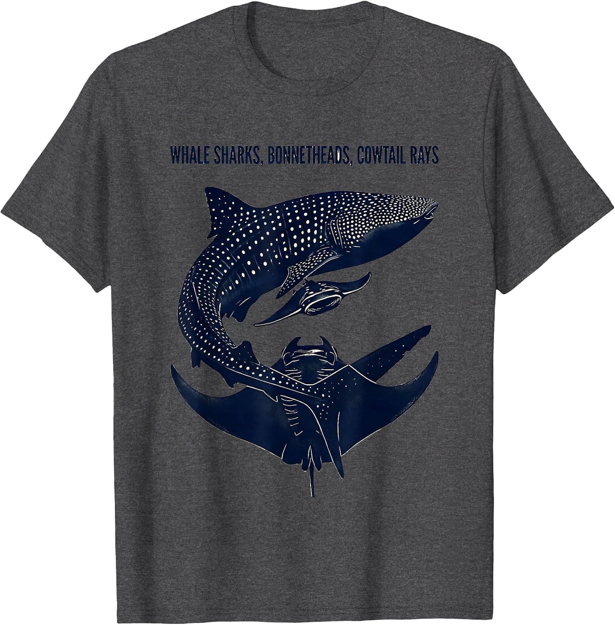 Whale Sharks, Bonnetheads, Cowtail Rays Marine Biology Humor T-Shirt - Dark Heather Grey