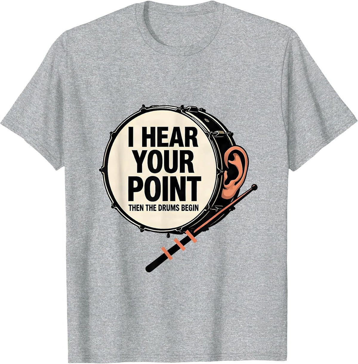 Men's I Hear Your Point, Then The Drums Begin Funny Drummer T-Shirt - Heather Grey