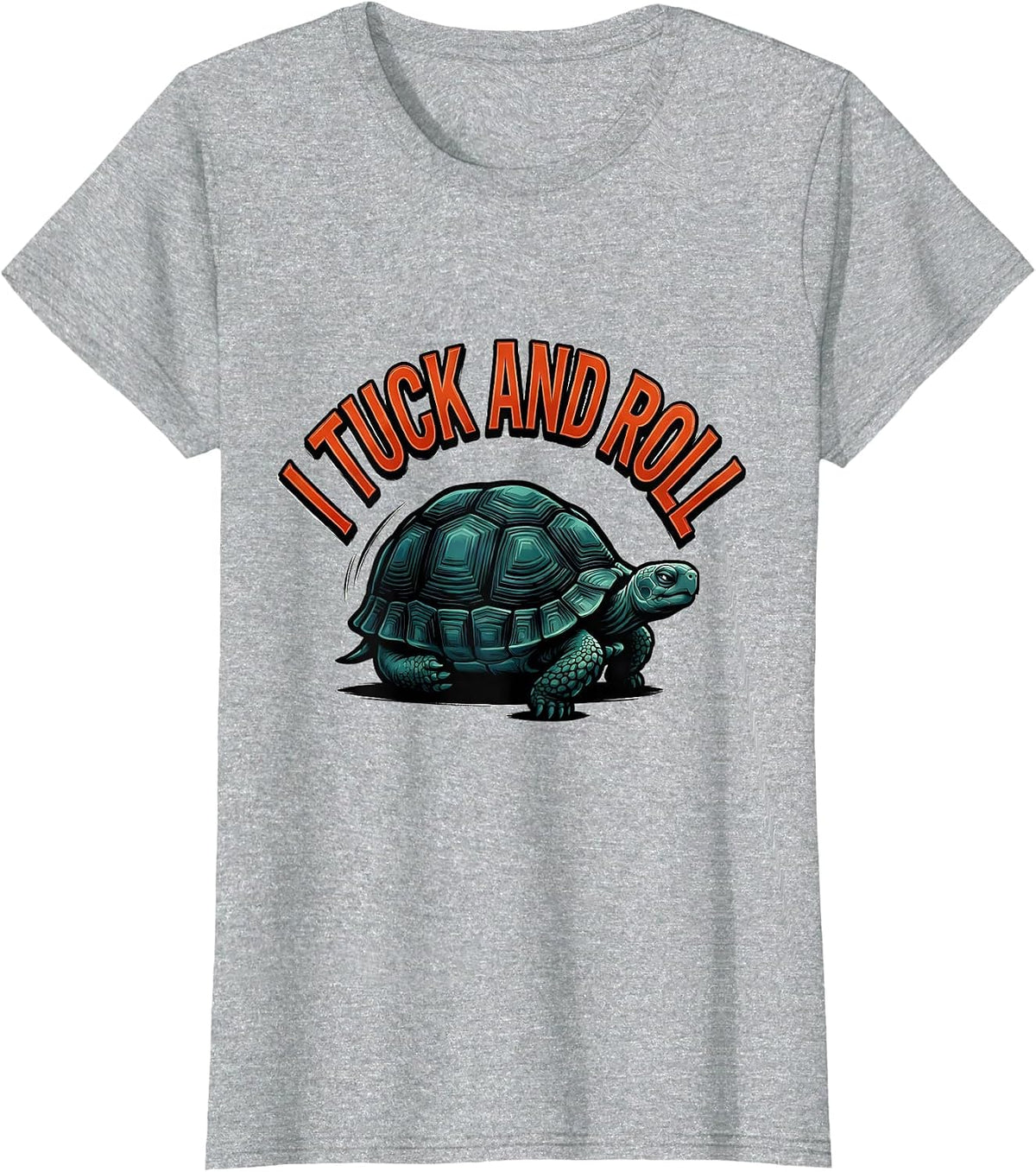 Women's I Tuck And Roll Funny Tortoise Lover Pet Owner Humor T-Shirt - Heather Grey