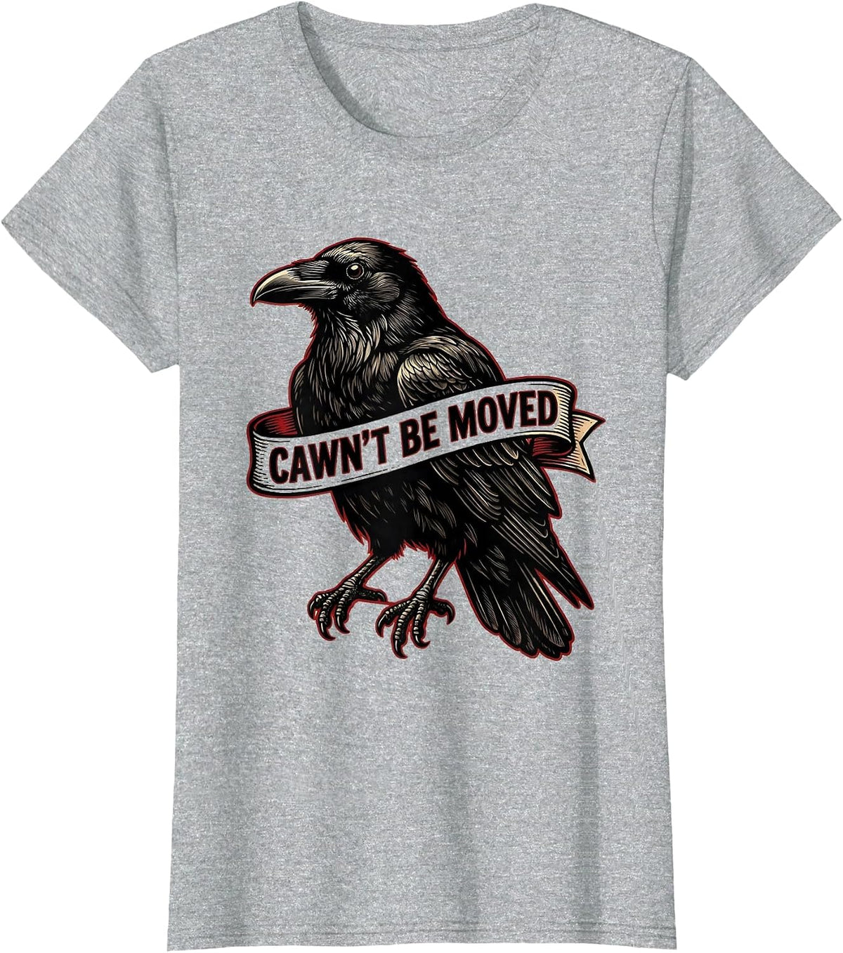 Women's Cawn't Be Moved Tattoo Gothic Crow Dark Humor T-Shirt - Heather Grey