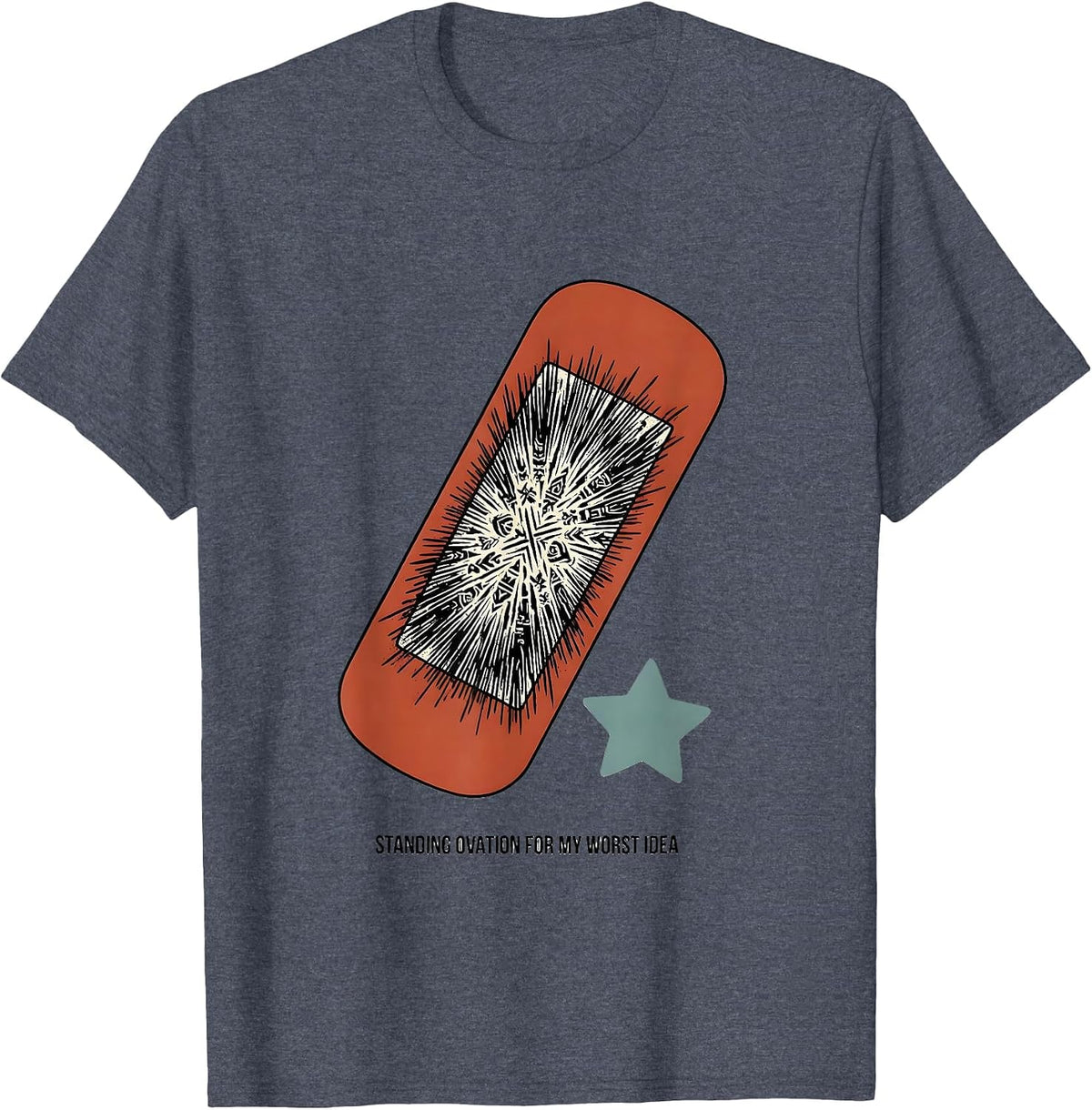 Standing Ovation For My Worst Idea Funny Tattoo Owner T-Shirt - Heather Blue