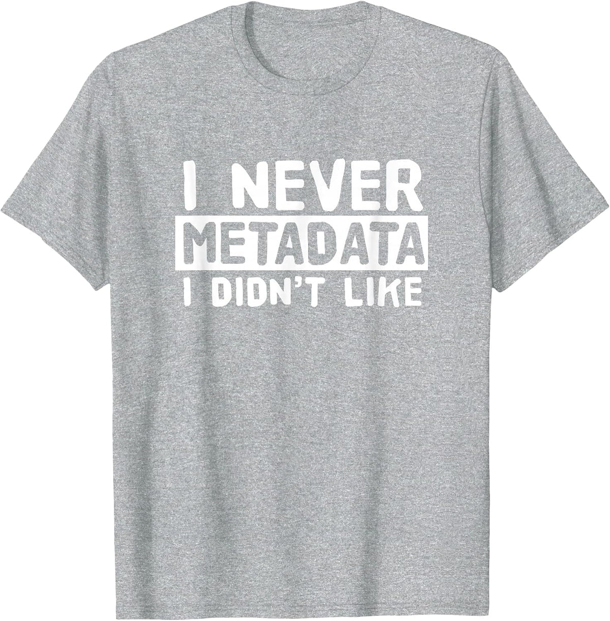 MetaData - Scientist Analyst Machine Learning Funny T-Shirt - Heather Grey