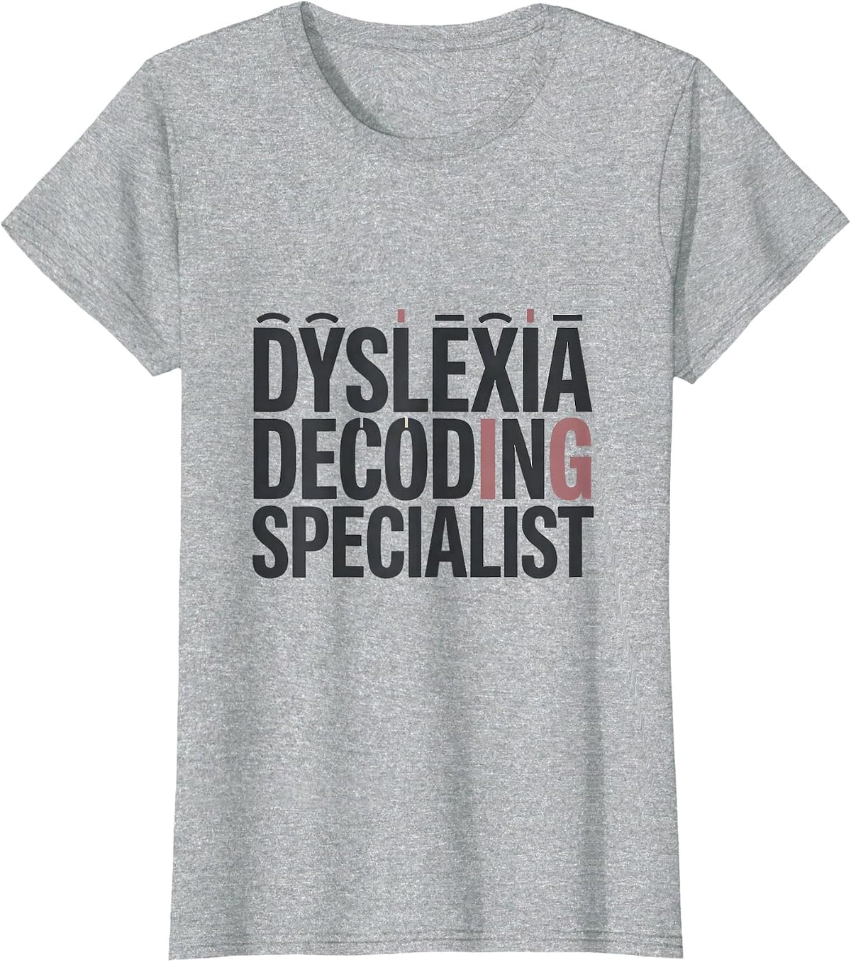 Women's Dyslexia Decoding Specialist Funny Dyslexia Teacher T-Shirt - Heather Grey