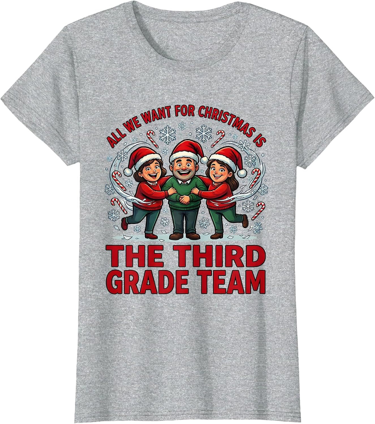 Women's All We Want For Christmas Is The Third Grade Team Teacher T-Shirt - Heather Grey