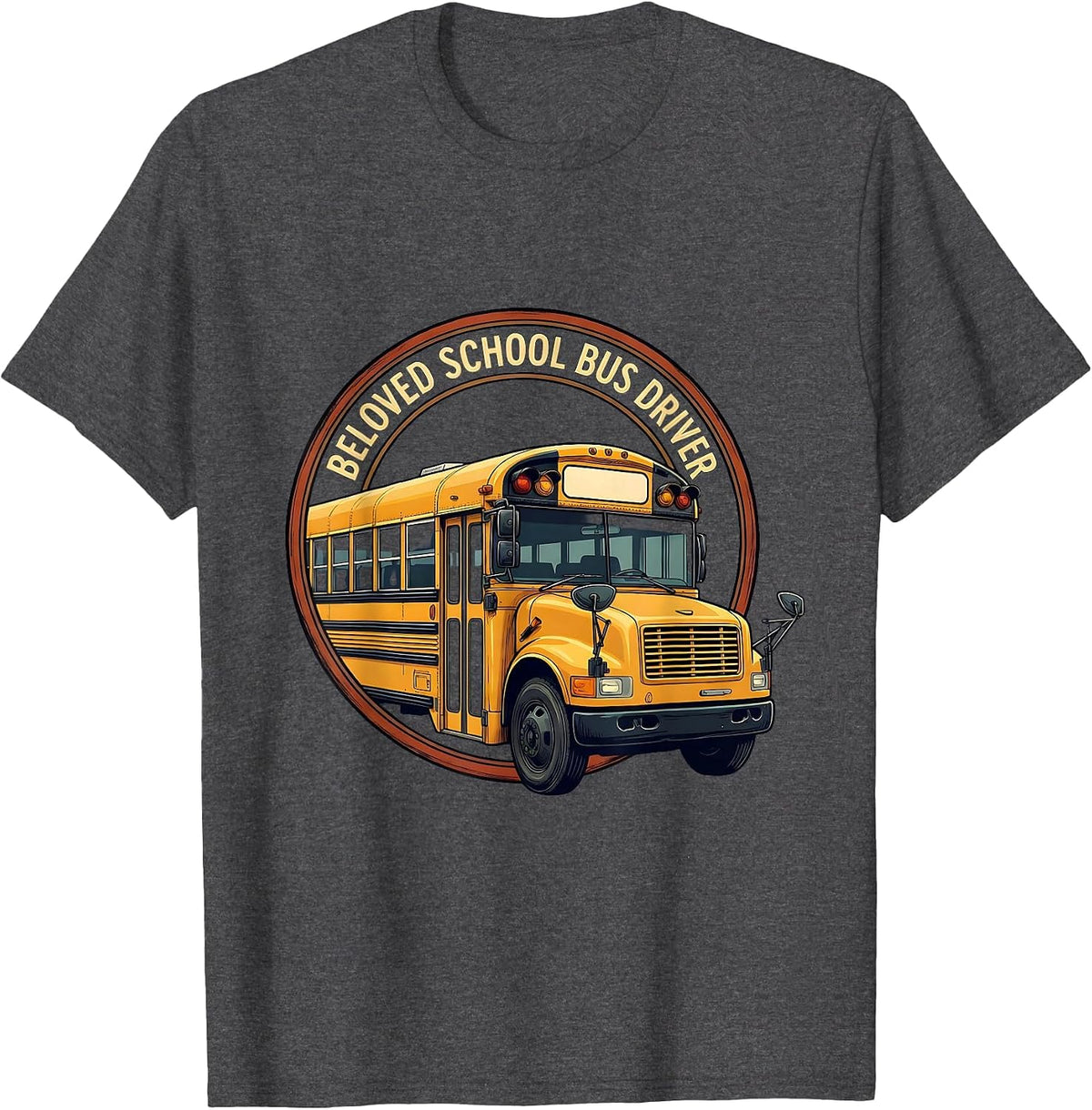 Men's Beloved School Bus Driver Funny Bus Driver Appreciation Gift T-Shirt - Dark Heather Grey