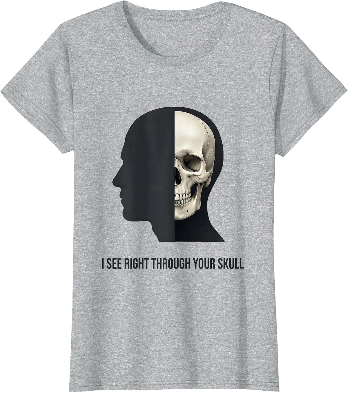 I See Right Through Your Skull Funny Radiology Tech Humor T-Shirt - Heather Grey