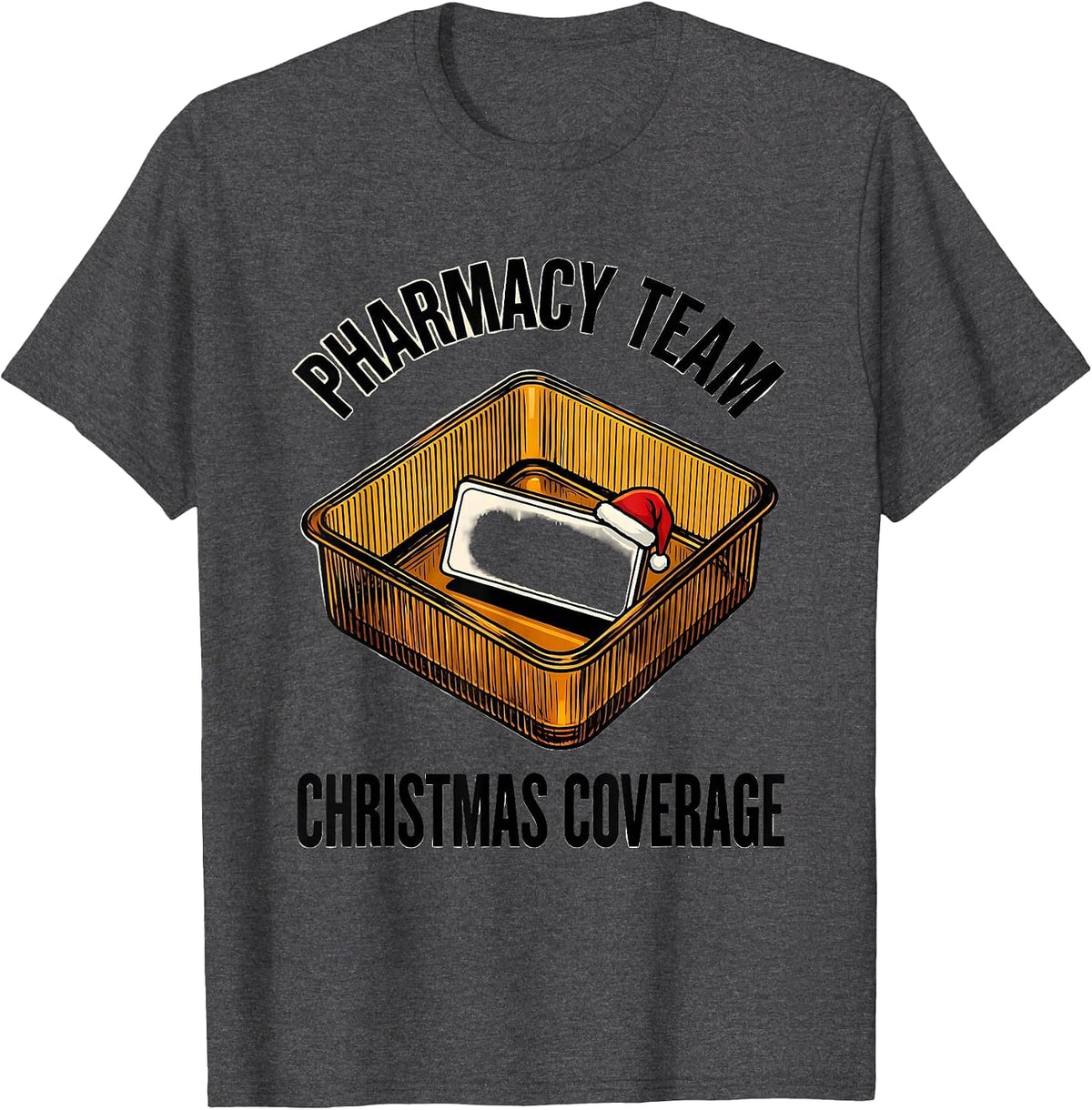 Men's Pharmacy Team Christmas Coverage Funny Pharmacist Tech T-Shirt - Dark Heather Grey