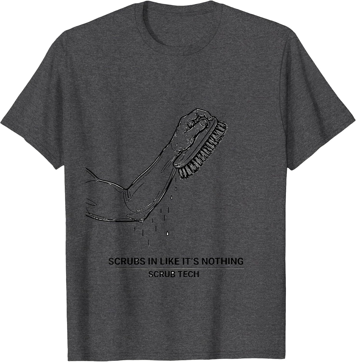 Scrubs In Like It's Nothing, Scrub Tech Surgical T-Shirt - Dark Heather Grey