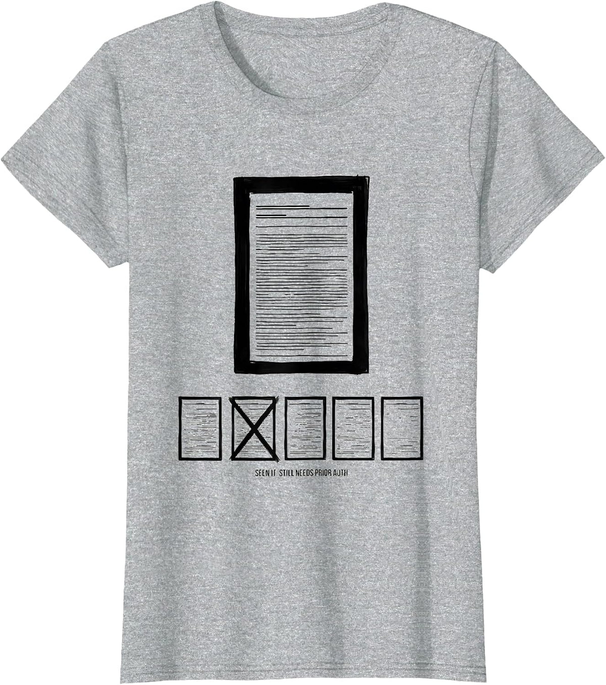 Women's Seen It. Still Needs Prior Auth Cute Pharmacy Tech Humor T-Shirt - Heather Grey