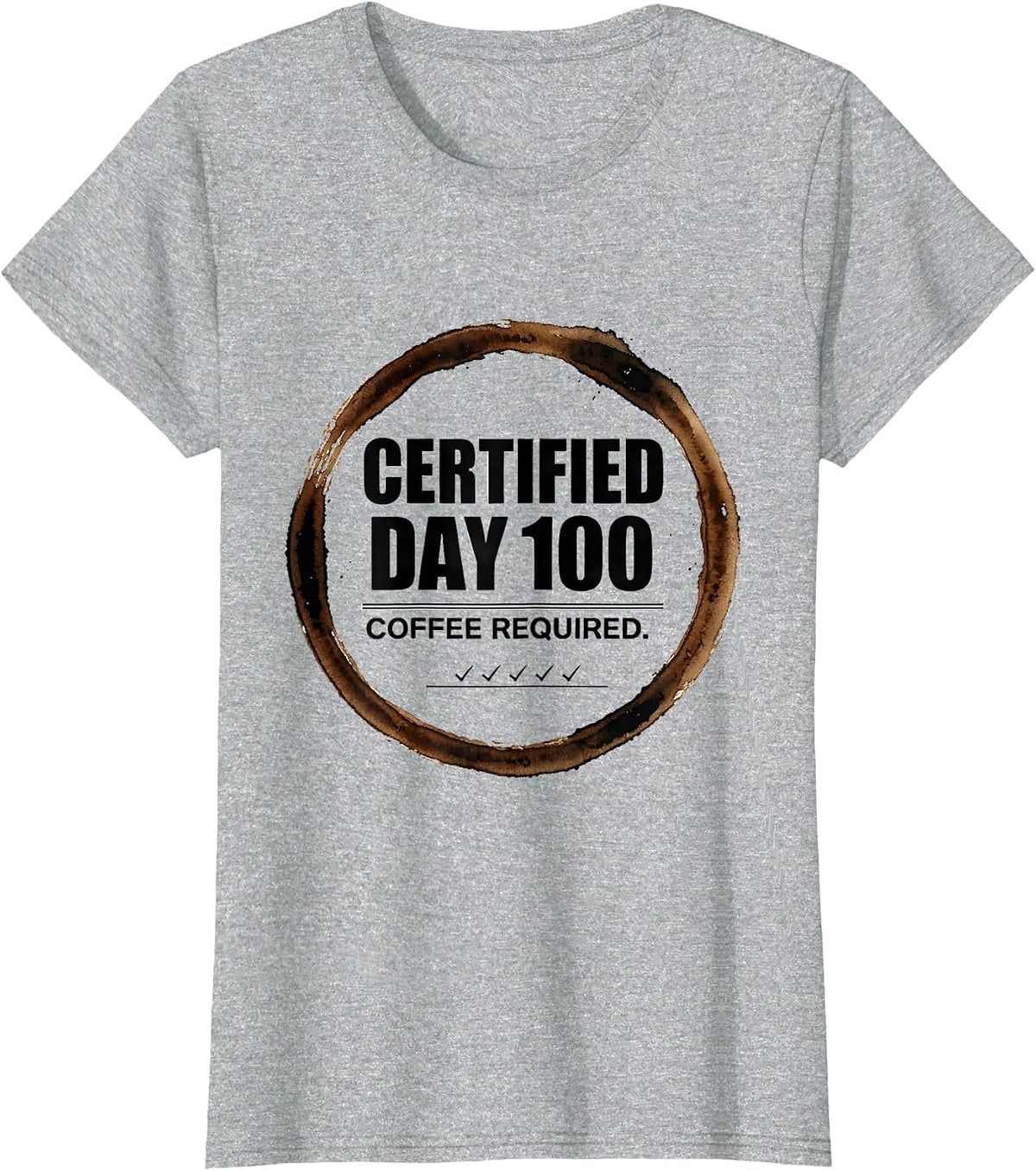Women's Certified Day 100 Coffee Required Funny Teacher 100th Day T-Shirt - Heather Grey