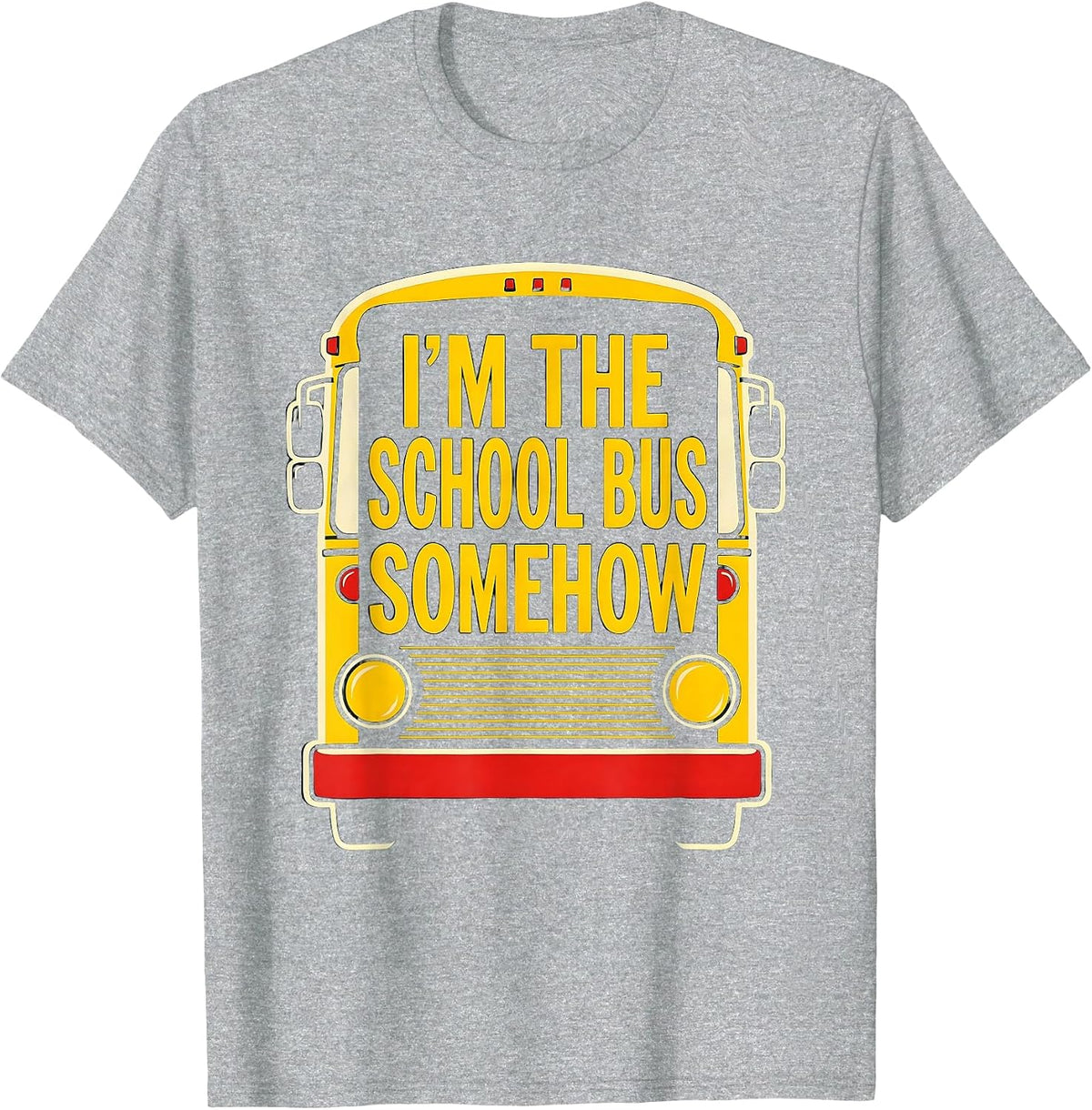 Men's I'm The School Bus Somehow Funny School Bus Driver Halloween T-Shirt - Heather Grey