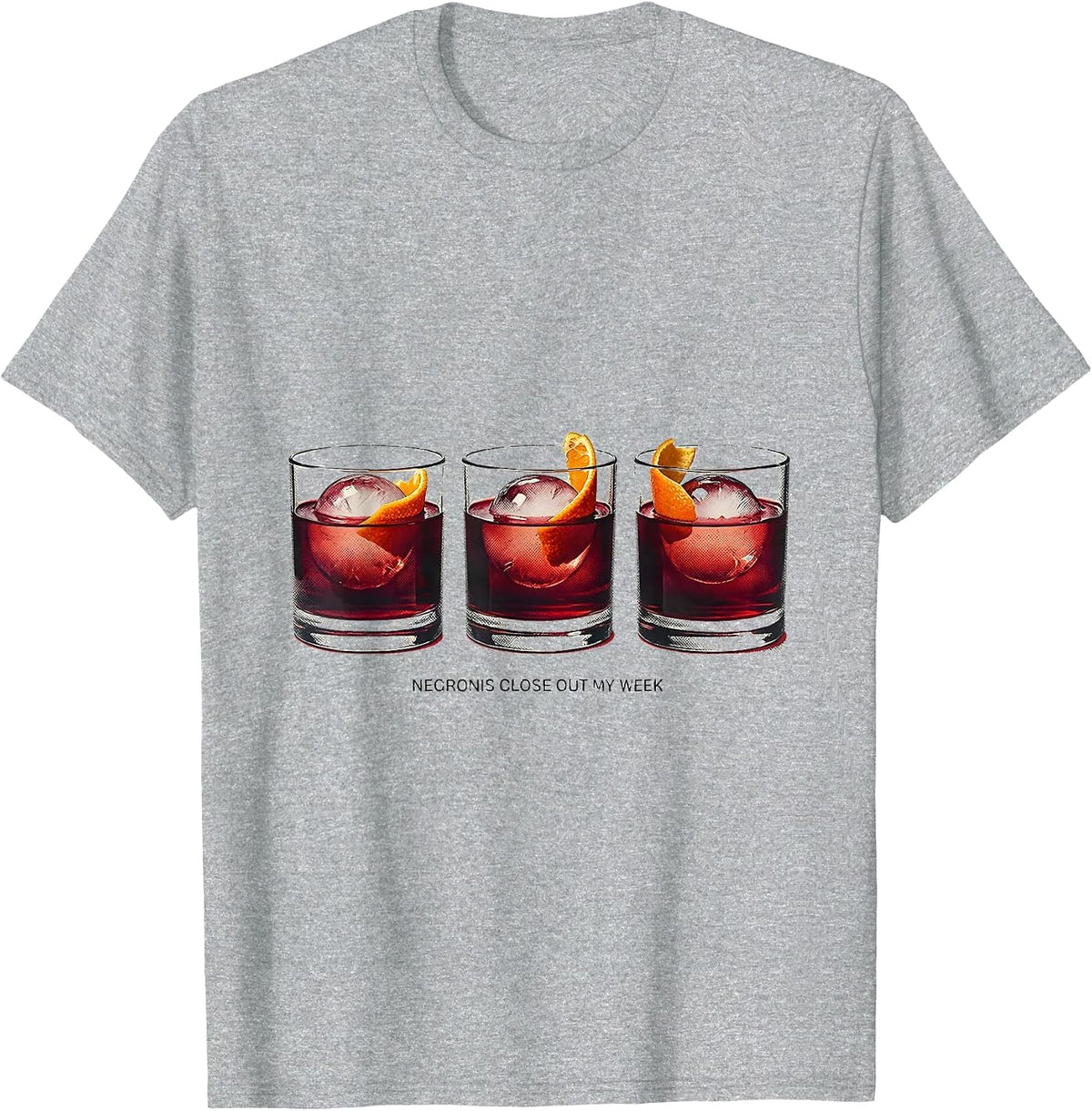 Men's Negronis Close Out My Week Funny Cocktail Drinker Humor T-Shirt - Heather Grey