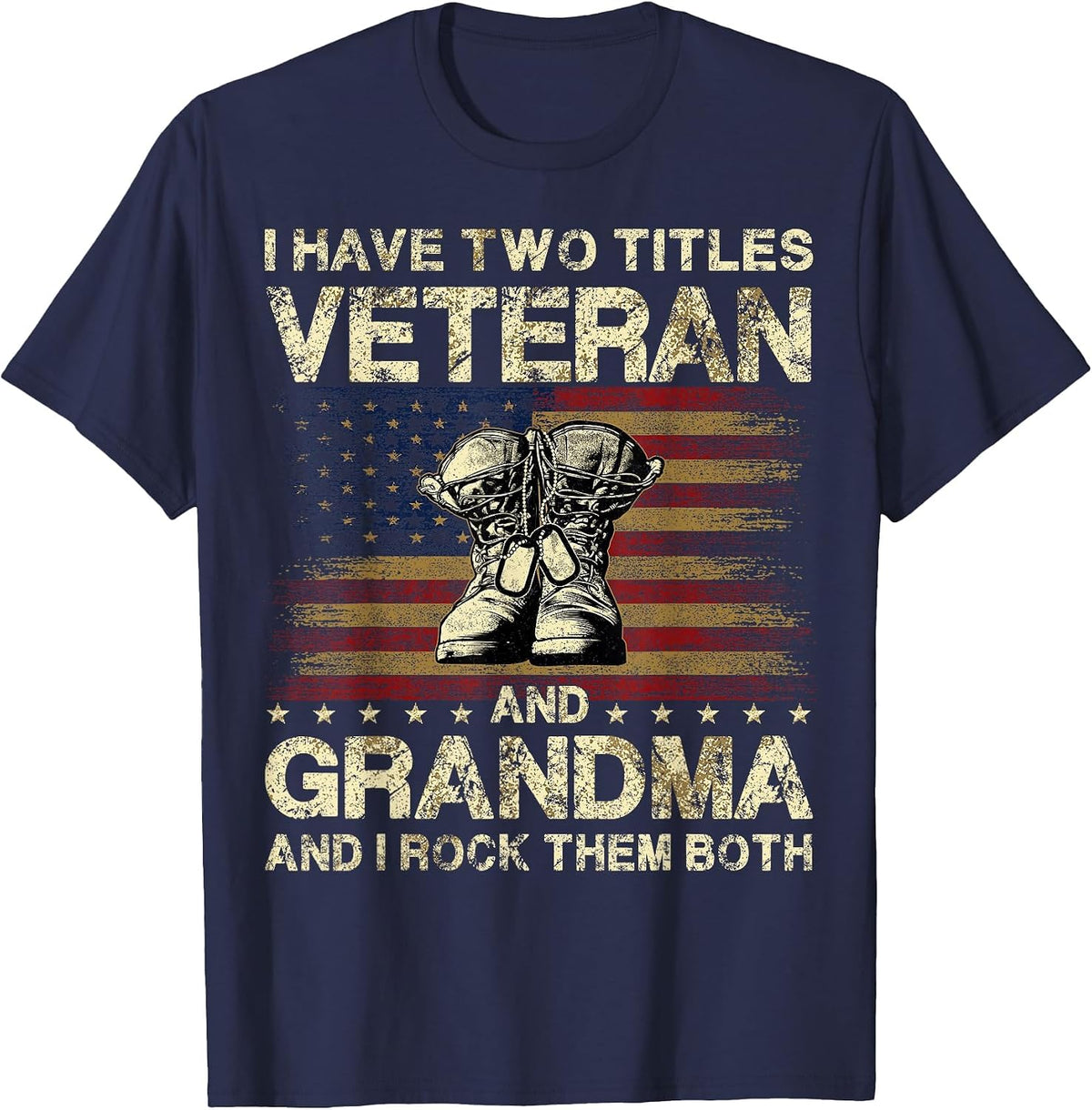I Have Two Titles Veteran and Grandma | Veteran Grandma T-Shirt - Navy Blue