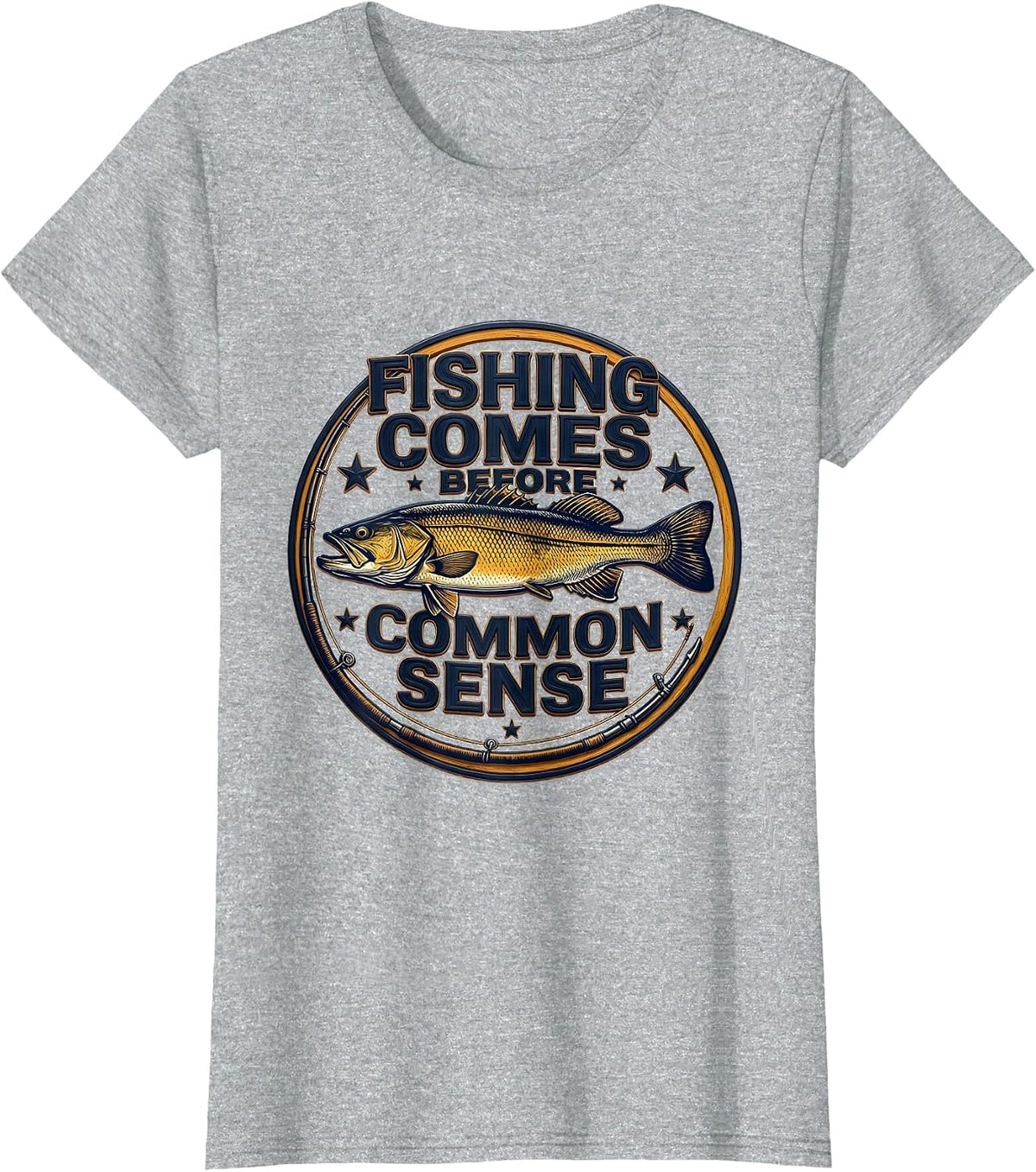 Fishing Comes Before Common Sense Funny Fishing Dad Humor T-Shirt - Heather Grey