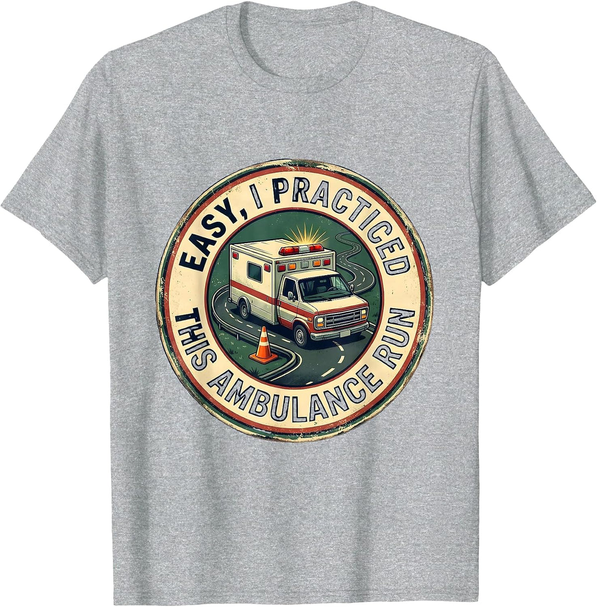 Men's Easy, I Practiced This Ambulance Run Vintage EMS Paramedic T-Shirt - Heather Grey