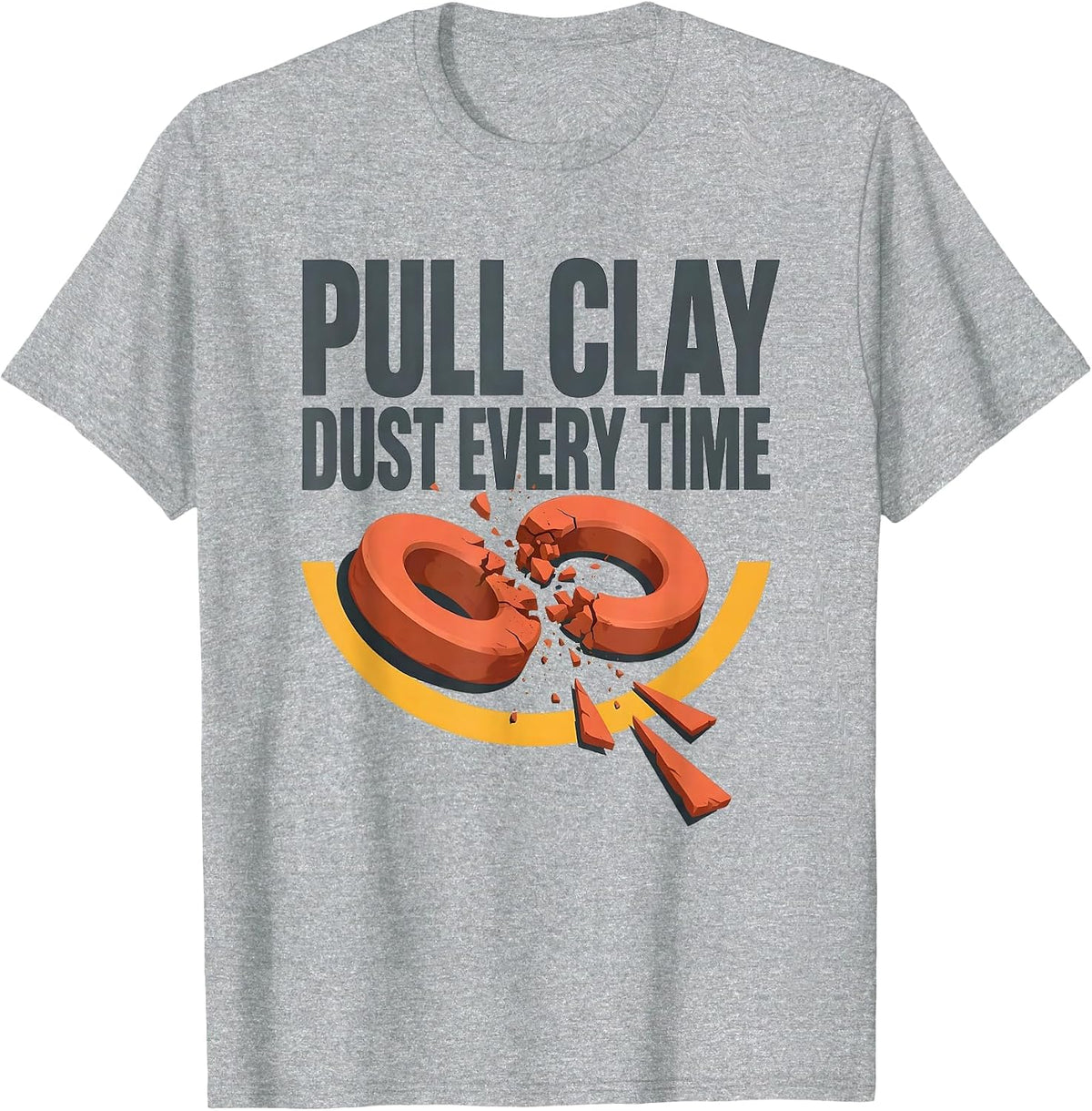 Men's Pull Clay, Dust Every Time Skeet Trap Shooting Clay Pigeon T-Shirt - Heather Grey