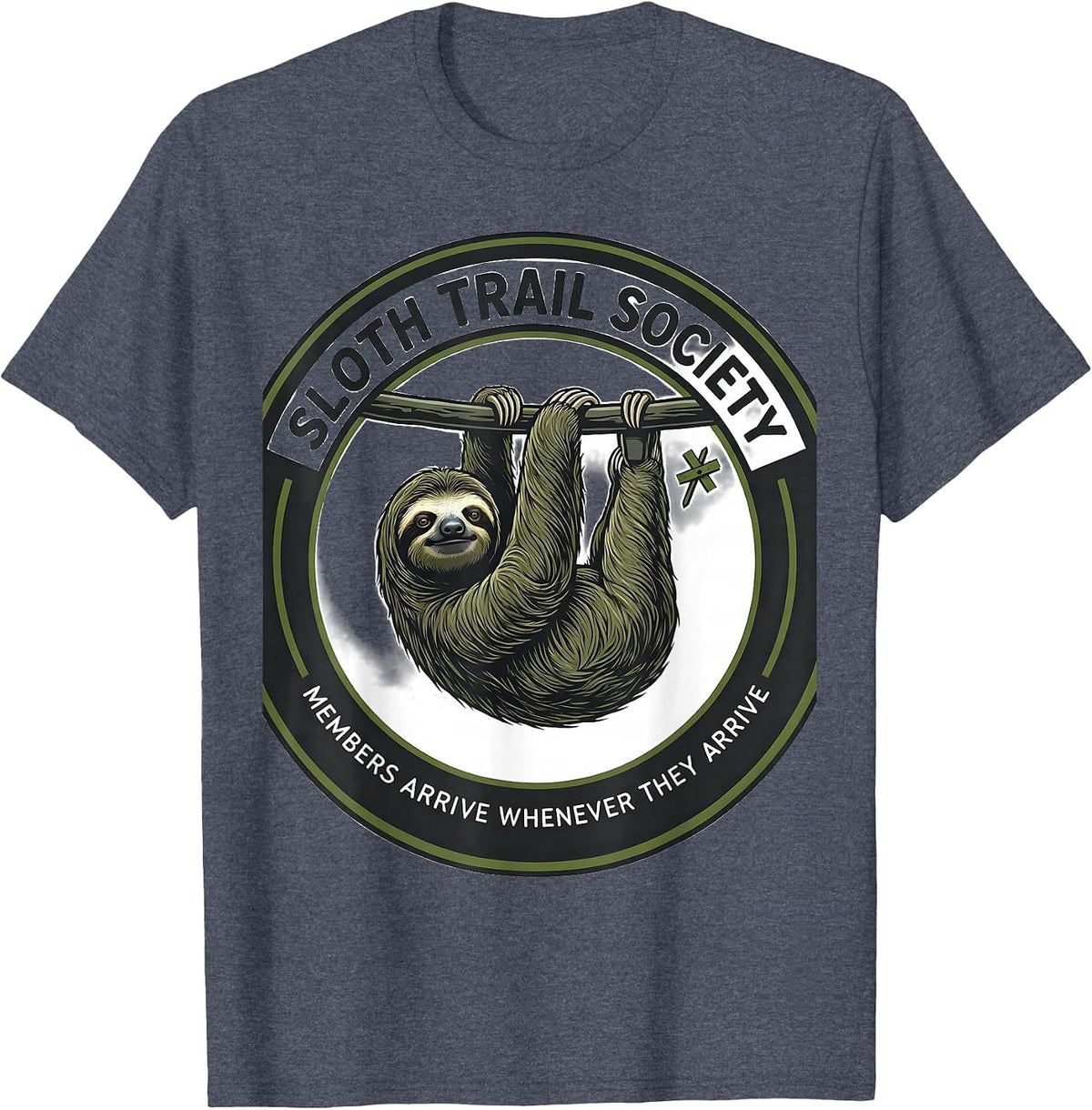 Sloth Trail Society — Members Arrive Whenever They Arrive T-Shirt - Heather Blue