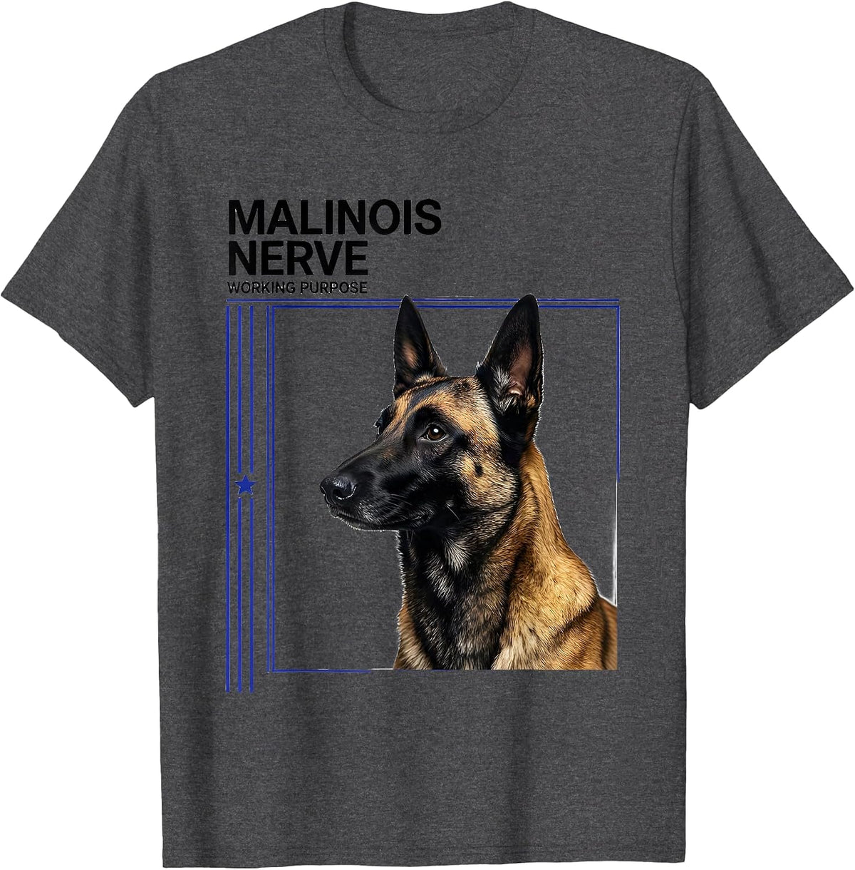 Malinois Nerve, Working Purpose Belgian Malinois Dog Breed T-Shirt - Dark Heather Grey