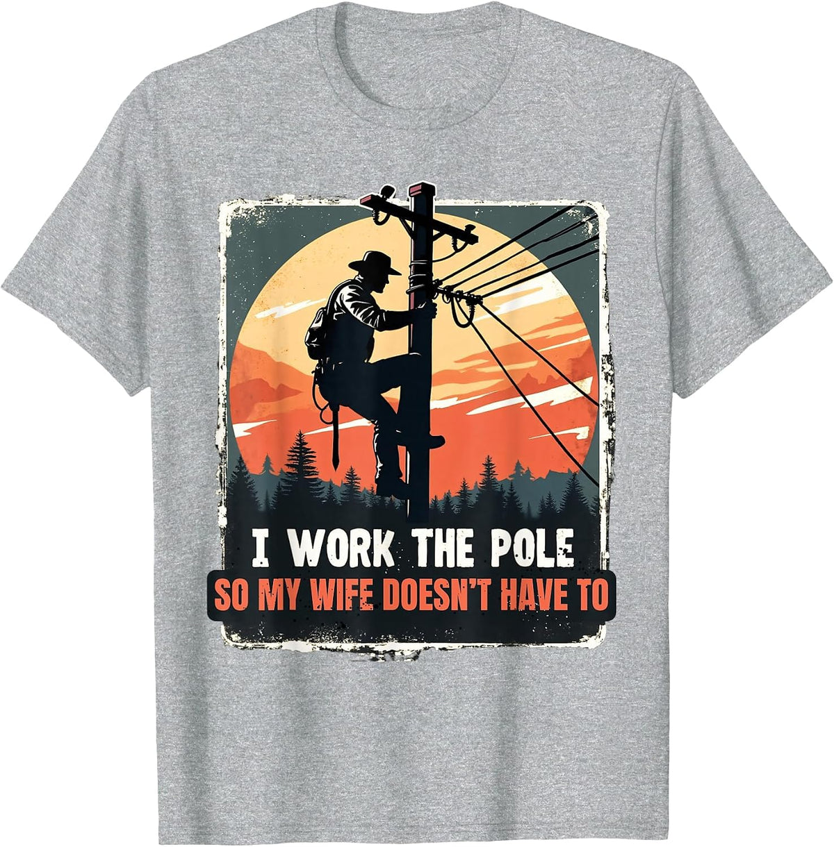 Electricians Lineman Worker Pride Humor Shirts for Men Funny T-Shirt - Heather Grey