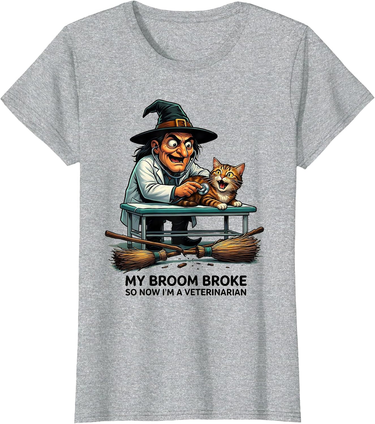 My Broom Broke So Now I'm A Veterinarian Funny T-Shirt - Heather Grey