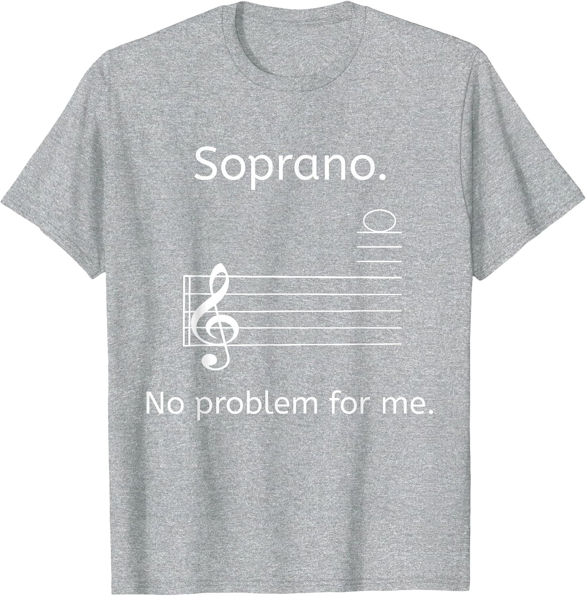 Soprano No Problem for Me Music Choir Singing T-Shirt T-Shirt - Heather Grey