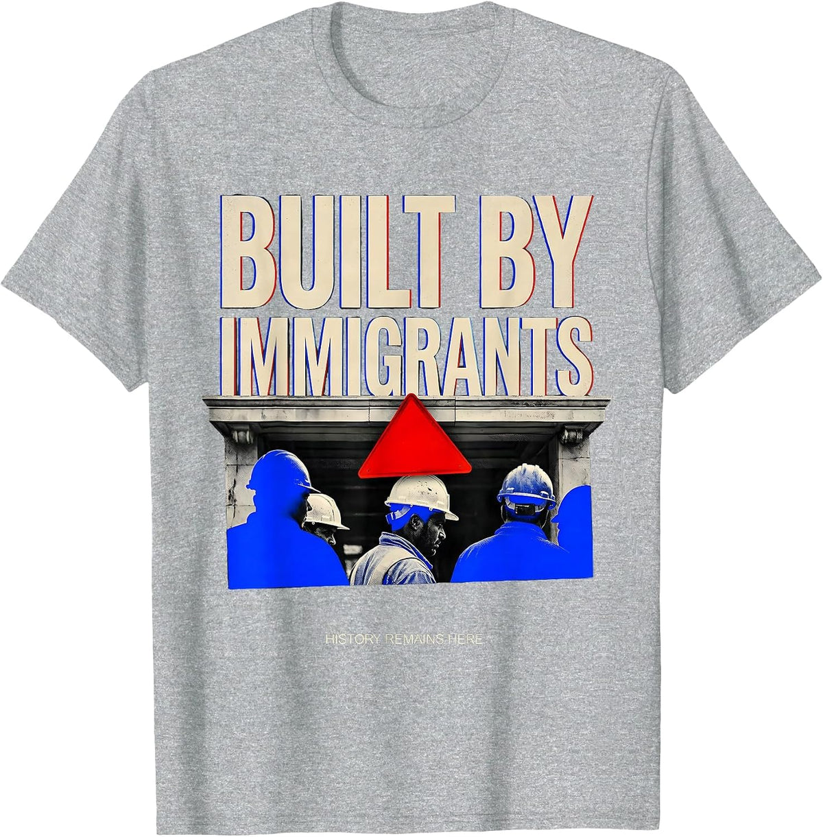 Men's Built By Immigrants History Political Debate T-Shirt - Heather Grey