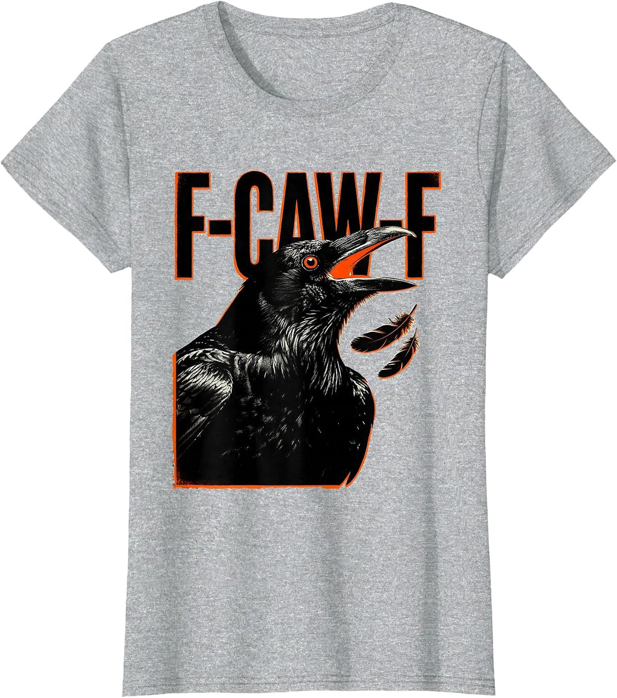 F-CAW-F Funny Crow Gothic Humor Dark Novelty T-Shirt - Heather Grey