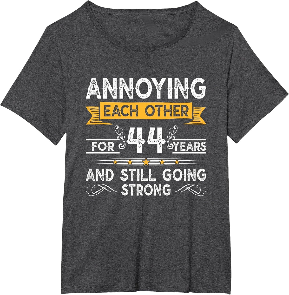 Annoying Each Other for 44th Years 44 Wedding Anniversary T-Shirt - Dark Heather Grey