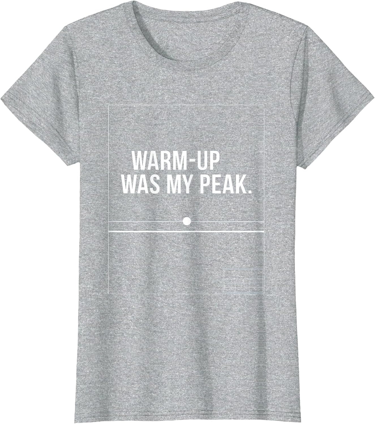 Women's Warm-Up Was My Peak Funny Tennis Player Racket Sports Humor T-Shirt - Heather Grey