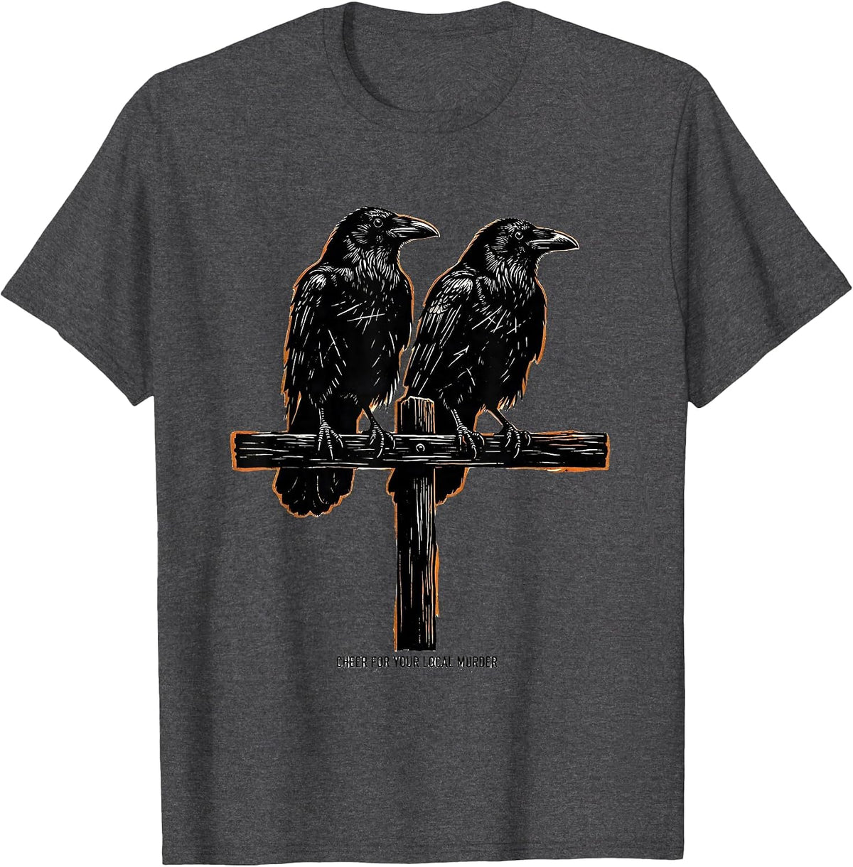 Cheer For Your Local Murder Dark Humor Crow Lover Linocut T-Shirt - Dark Heather Grey