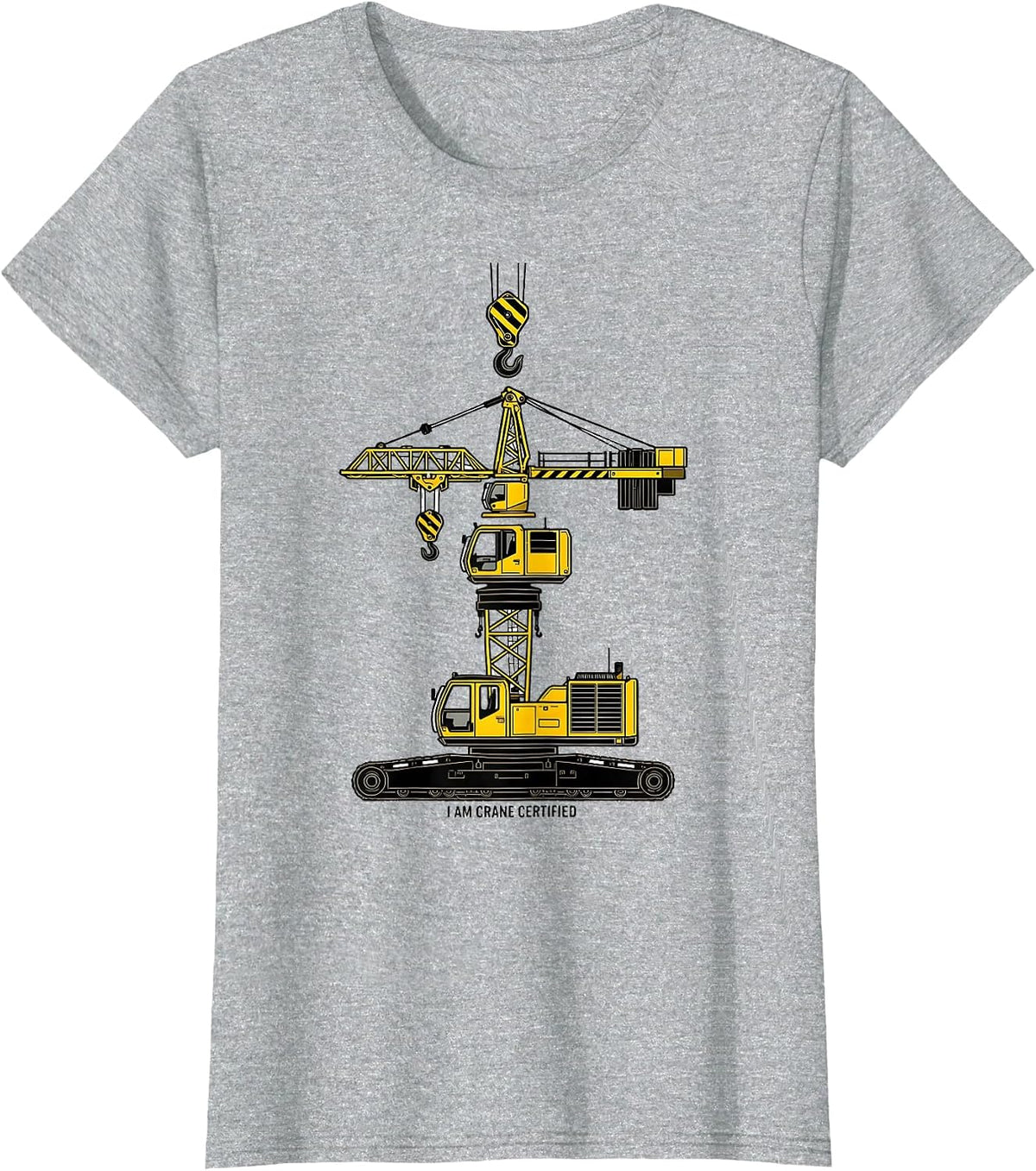 I Am Crane Certified Funny Heavy Equipment Operator Humor T-Shirt - Heather Grey