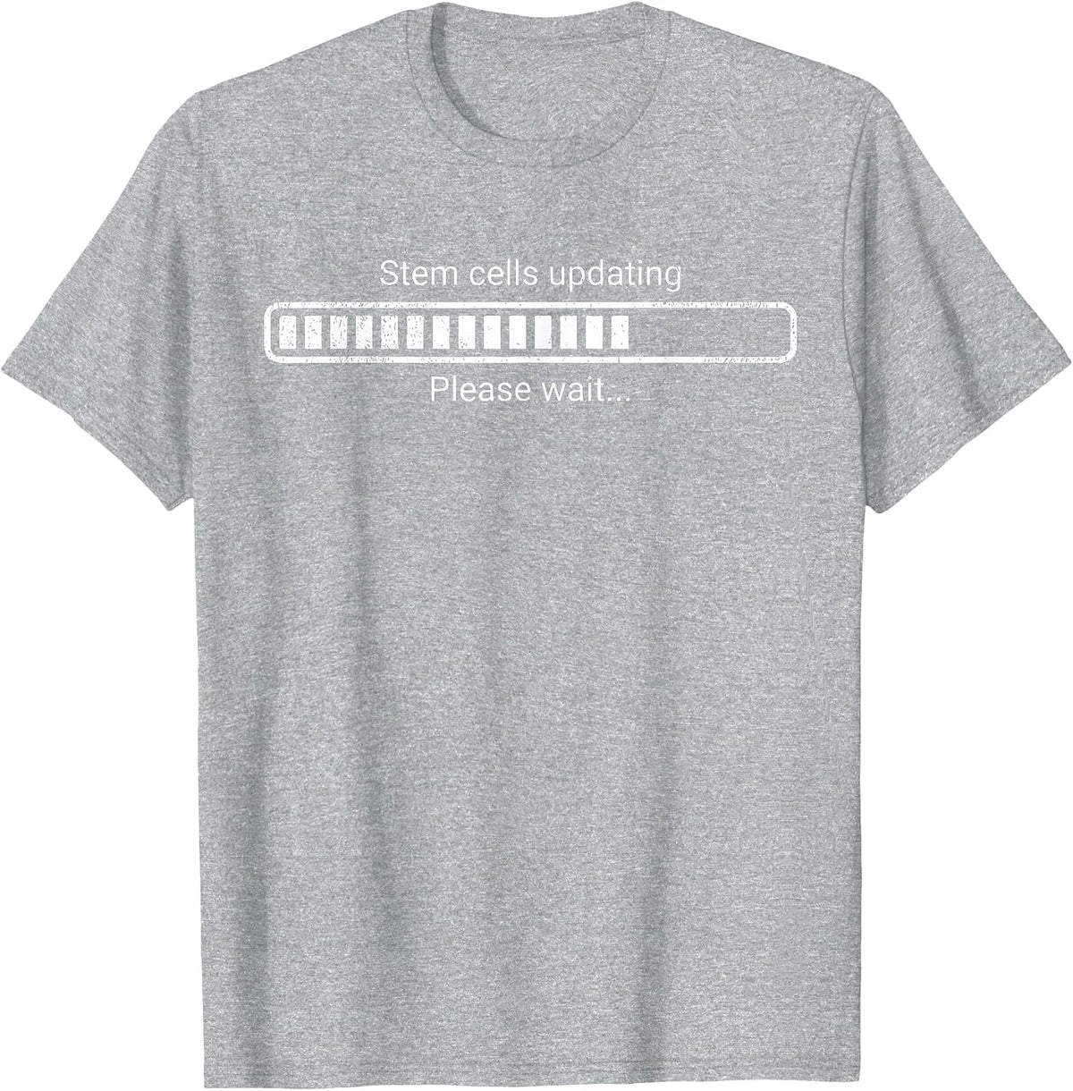Funny Stem Cells Updating Please Wait Bone Marrow Transplant T-Shirt - Heather Grey