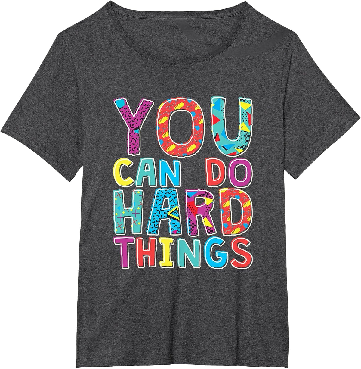 You Can Do Hard Things, School Student Teachers T-Shirt - Dark Heather Grey