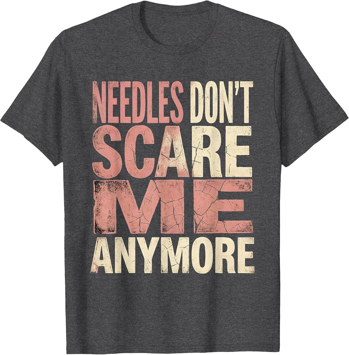 Needles Don't Scare Me Medical Assistant Design T-Shirt - Dark Heather Grey