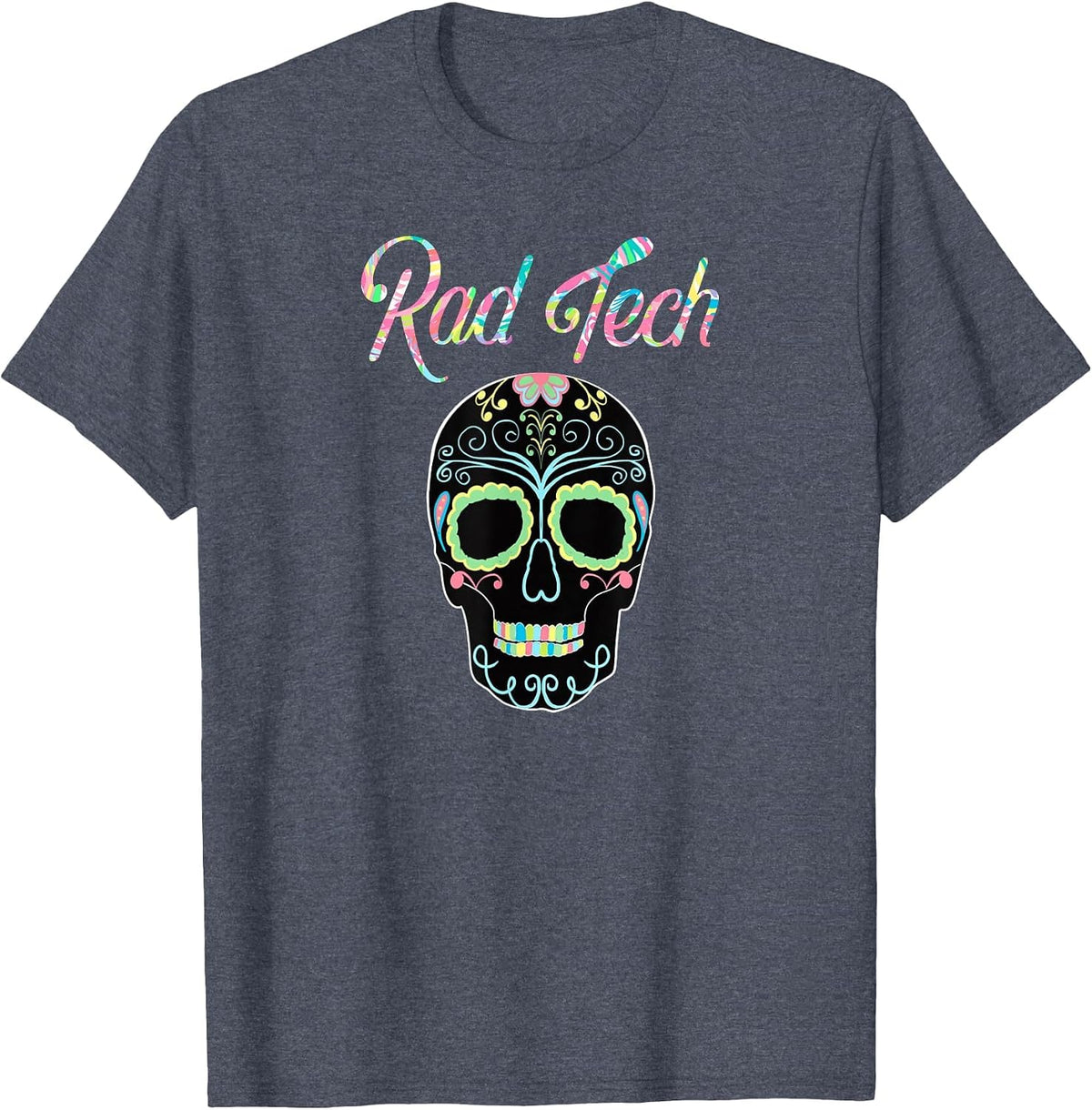 Radiologic Technologist - Rad Tech Week Sugar Skull T-Shirt - Heather Blue