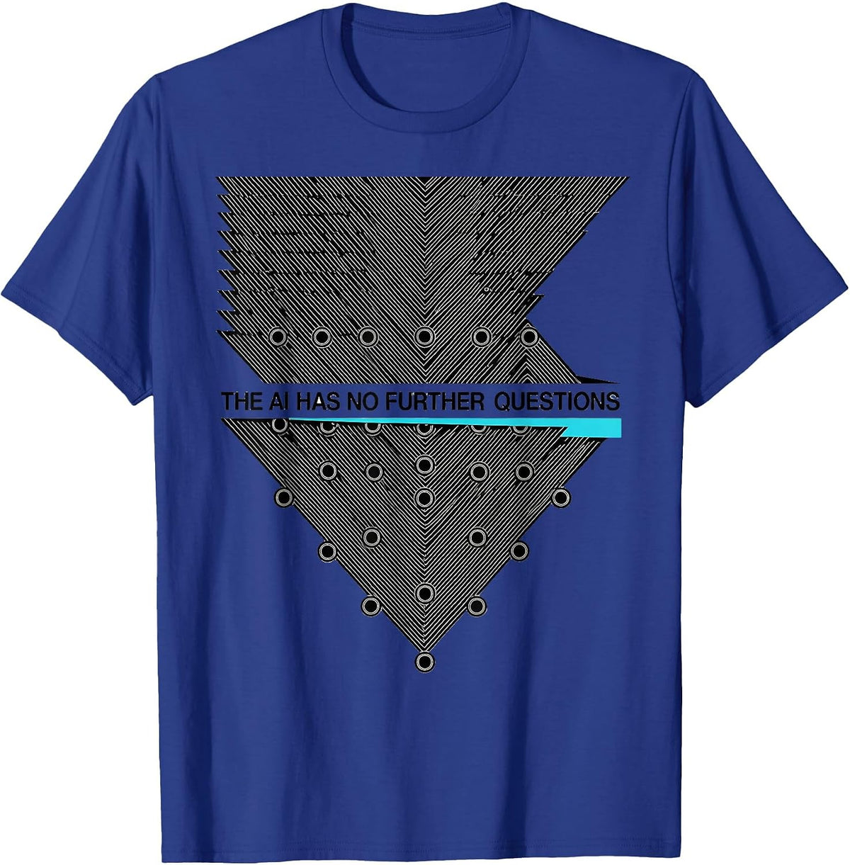 Men's The AI Has No Further Questions New Wave Typography Tech T-Shirt - Royal Blue