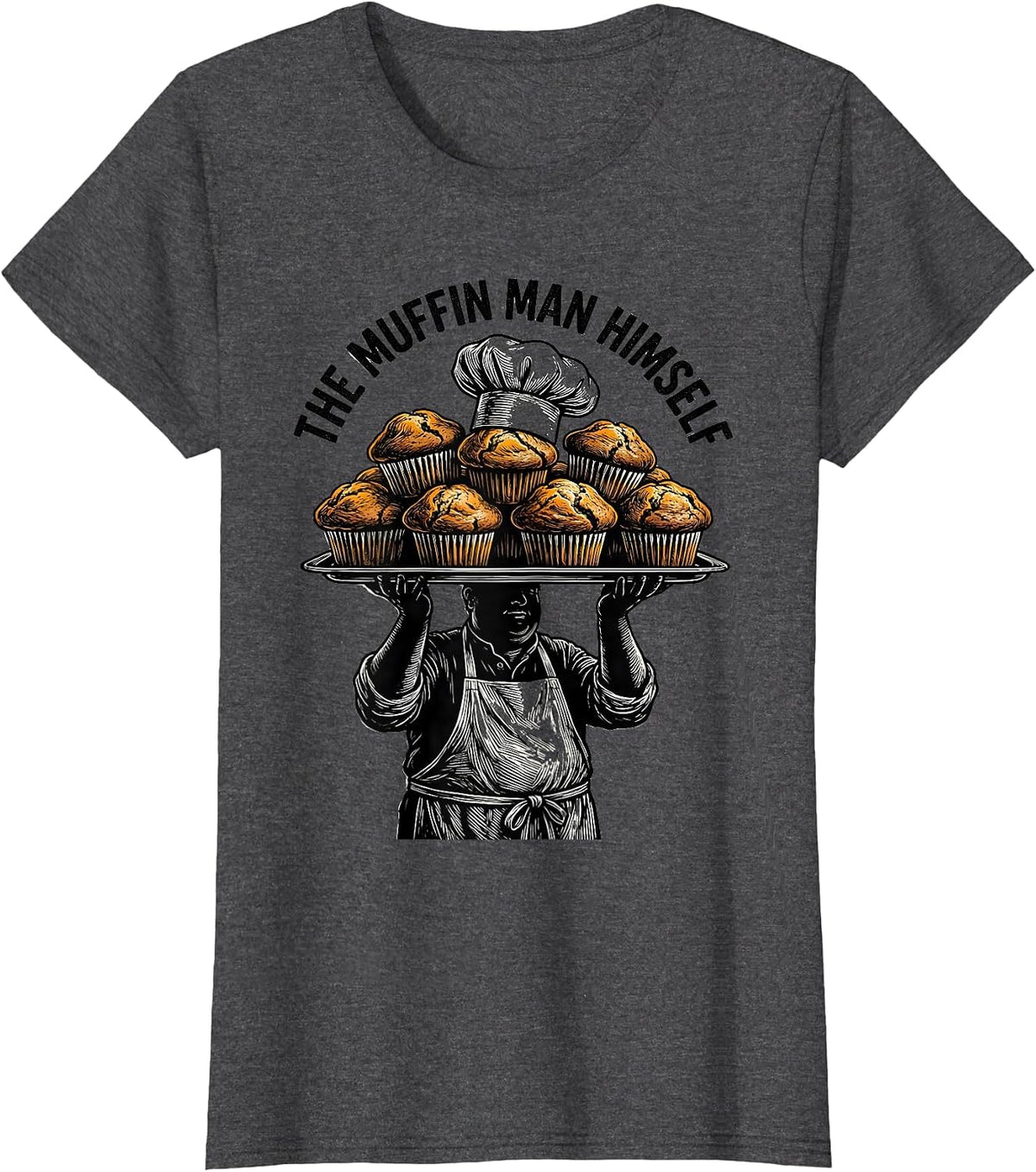 Women's The Muffin Man Himself Funny Baking Design T-Shirt - Dark Heather Grey
