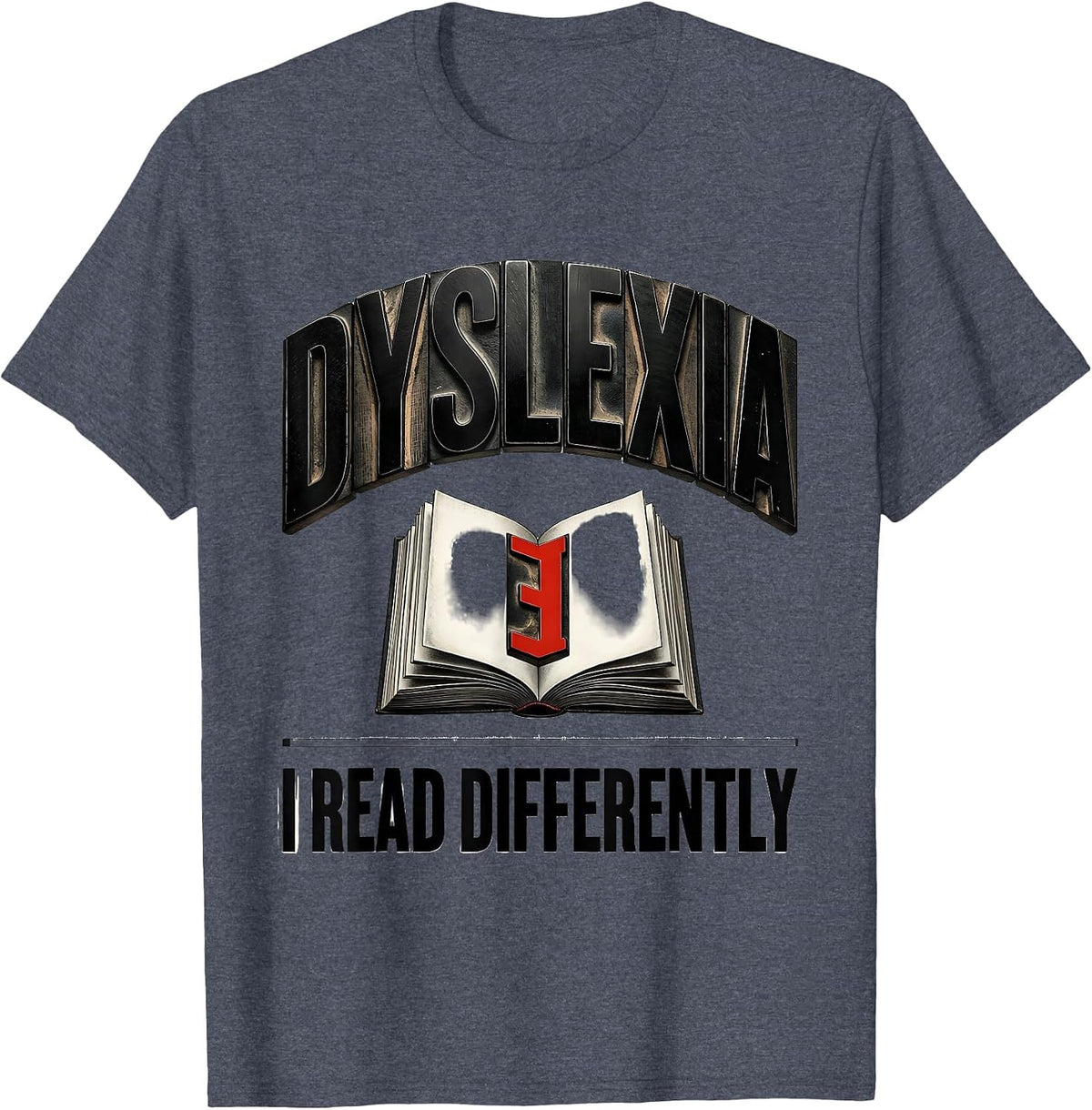 Dyslexia Means I Read Differently Dyslexia Awareness Teacher T-Shirt - Heather Blue