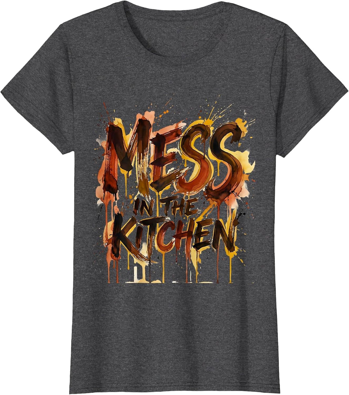 Women's Mess in the Kitchen Chef Cooking Design T-Shirt - Dark Heather Grey