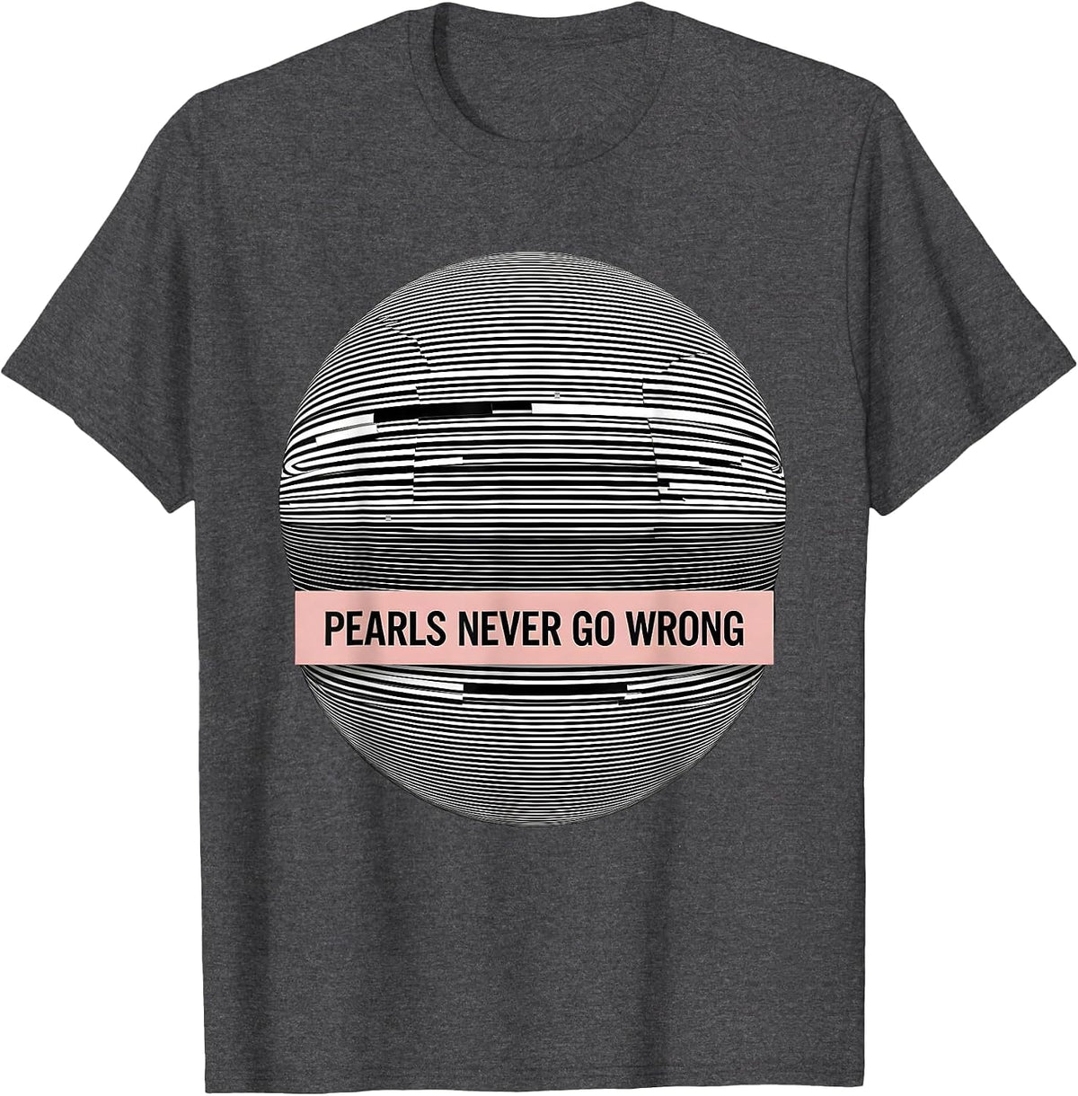 Pearls Never Go Wrong Classic Elegance Design T-Shirt - Dark Heather Grey