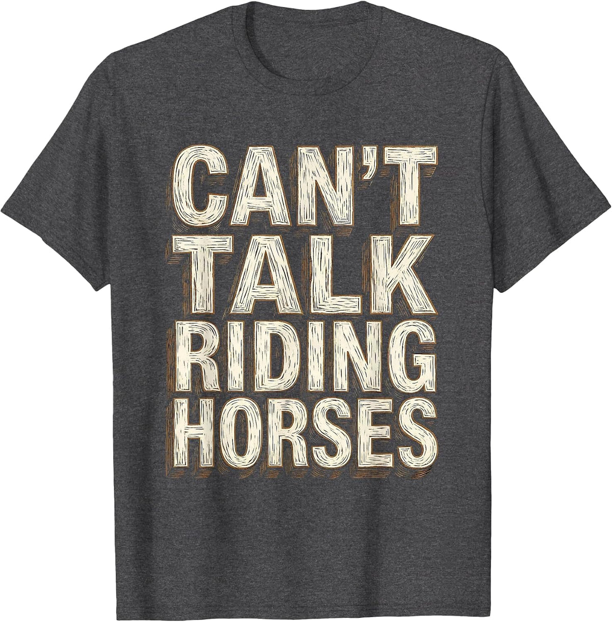 Can't Talk Riding Horses Equestrian Design T-Shirt - Dark Heather Grey